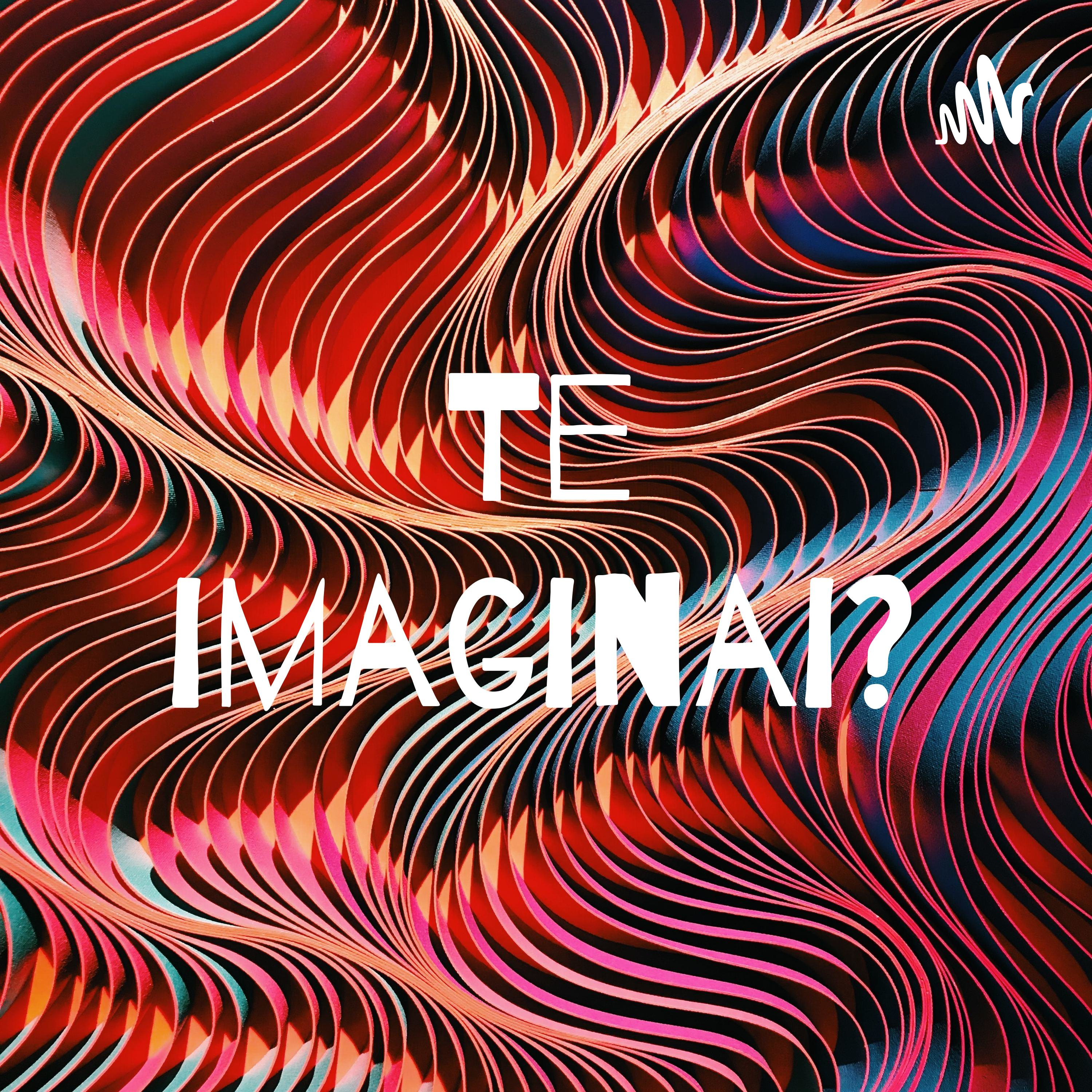 Te imaginai?