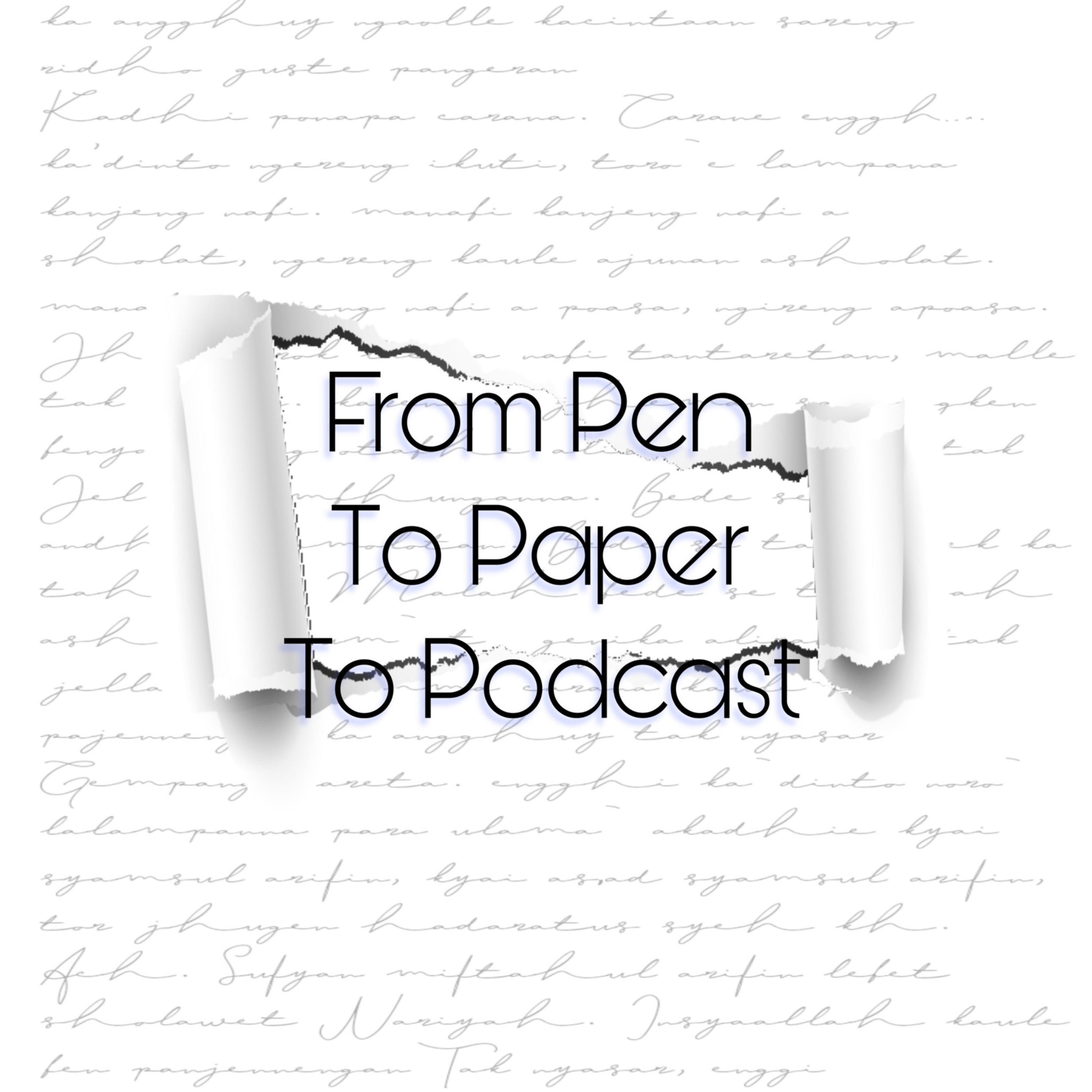 From Pen to Paper to Podcast