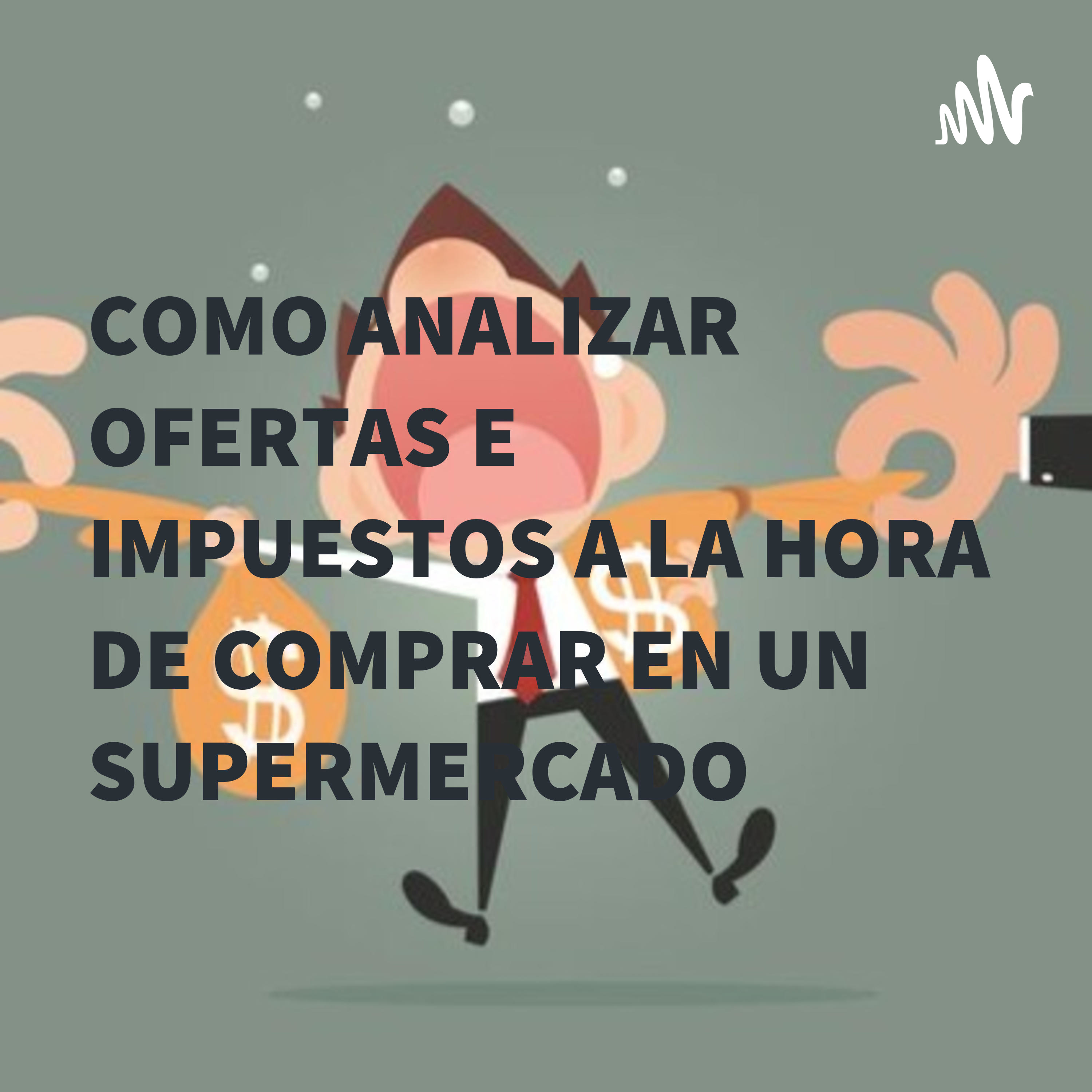 COMO ANALIZAR OFERTAS E IMPUESTOS A LA HORA DE COMPRAR EN UN SUPERMERCADO