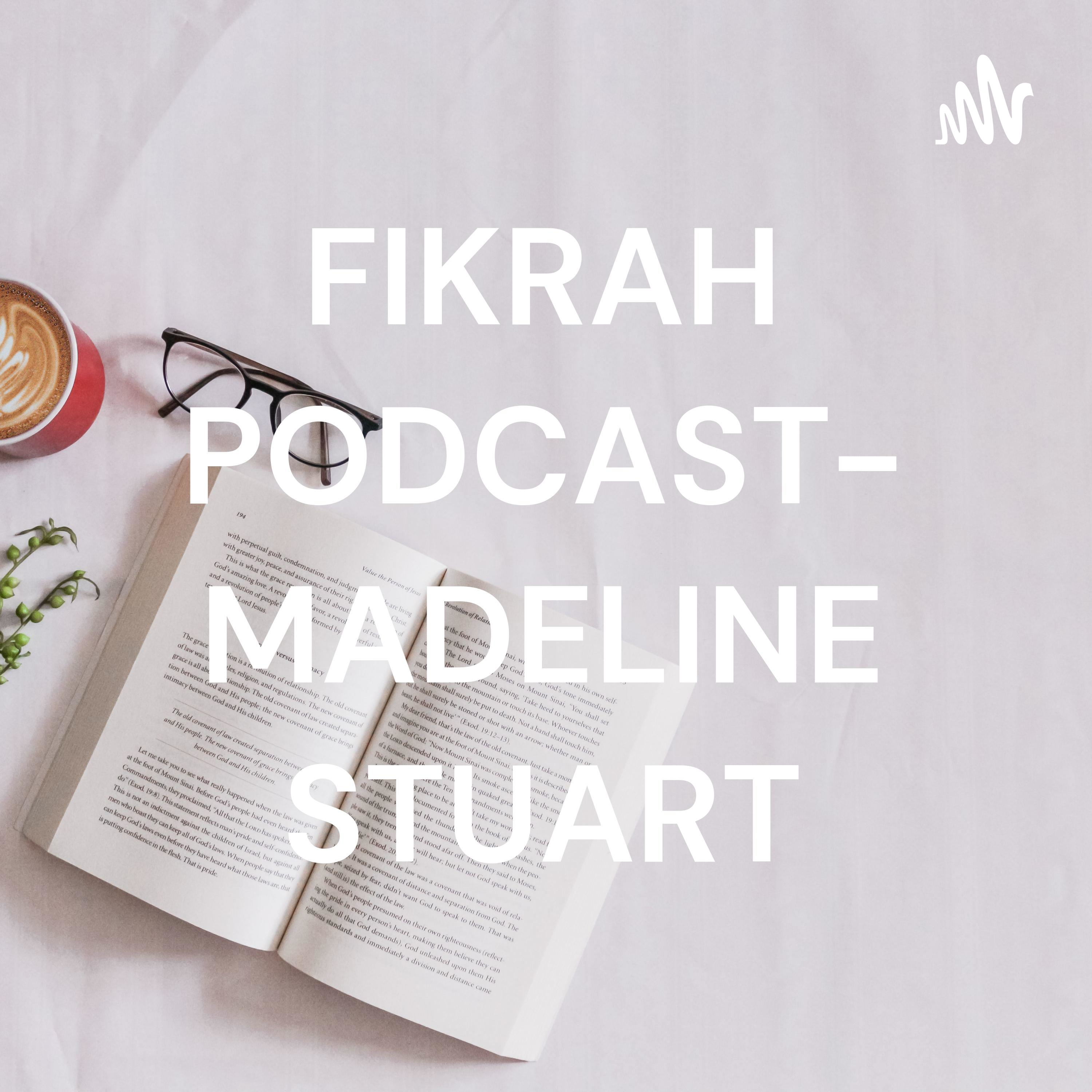 FIKRAH PODCAST- MADELINE STUART