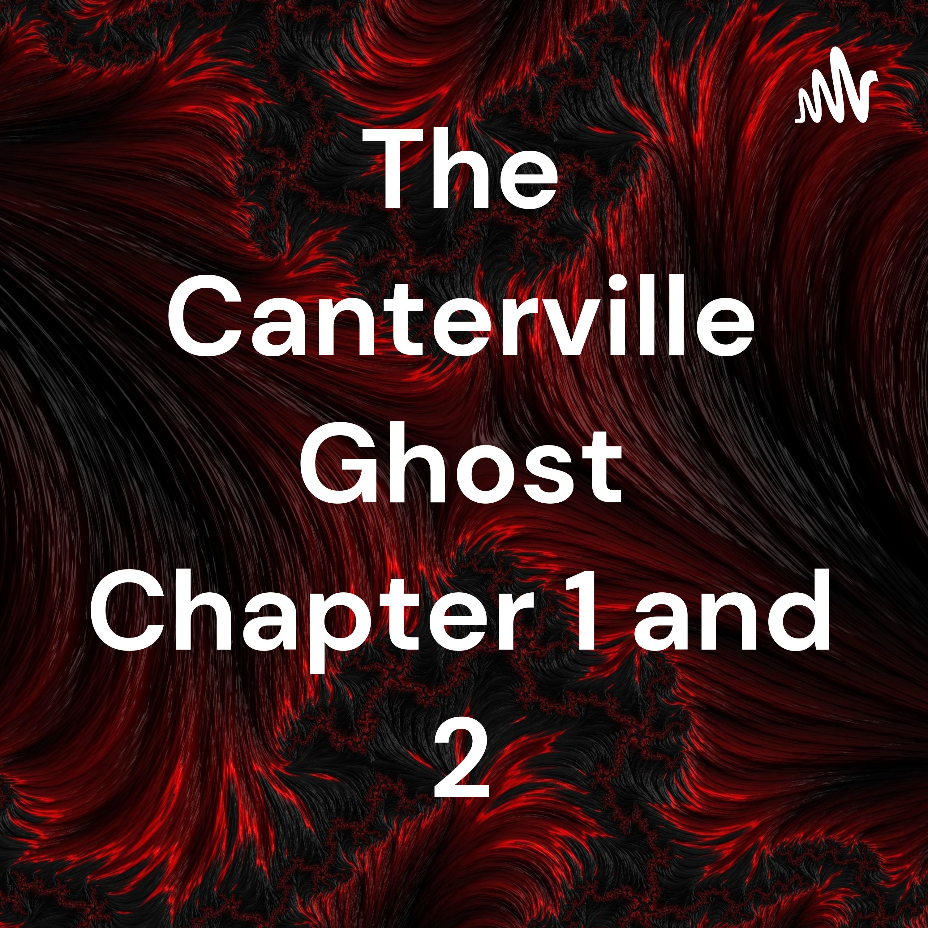 The Canterville Ghost Chapter 1 and 2