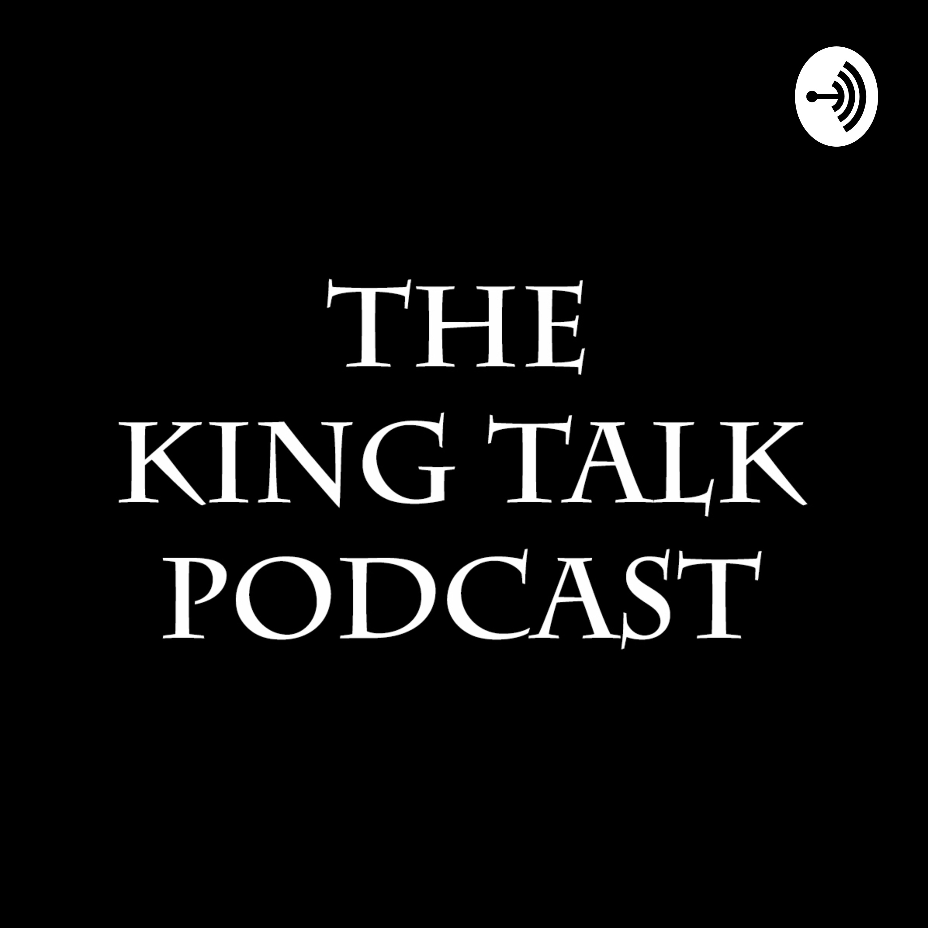 The King Talk Podcast