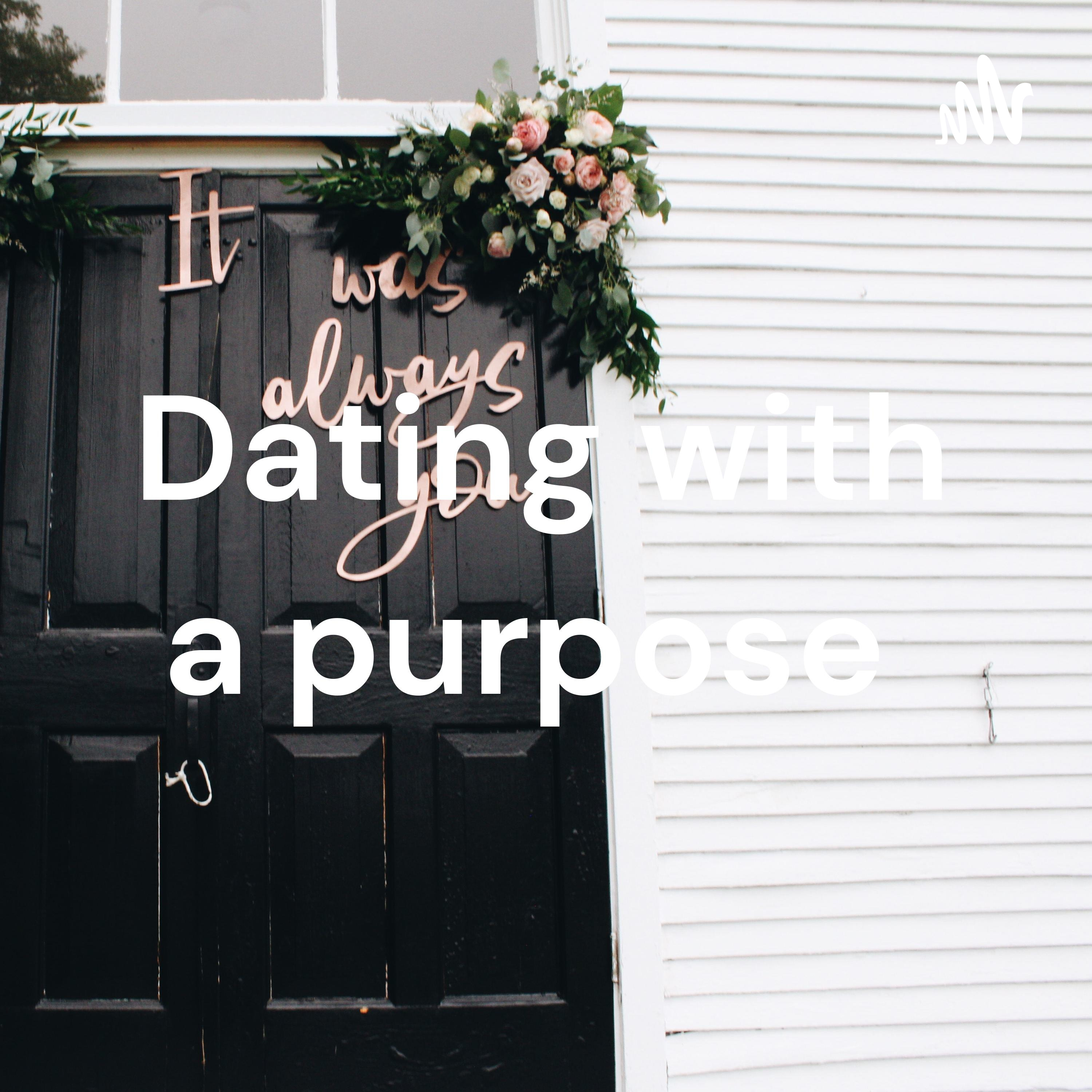 Dating with a purpose 
