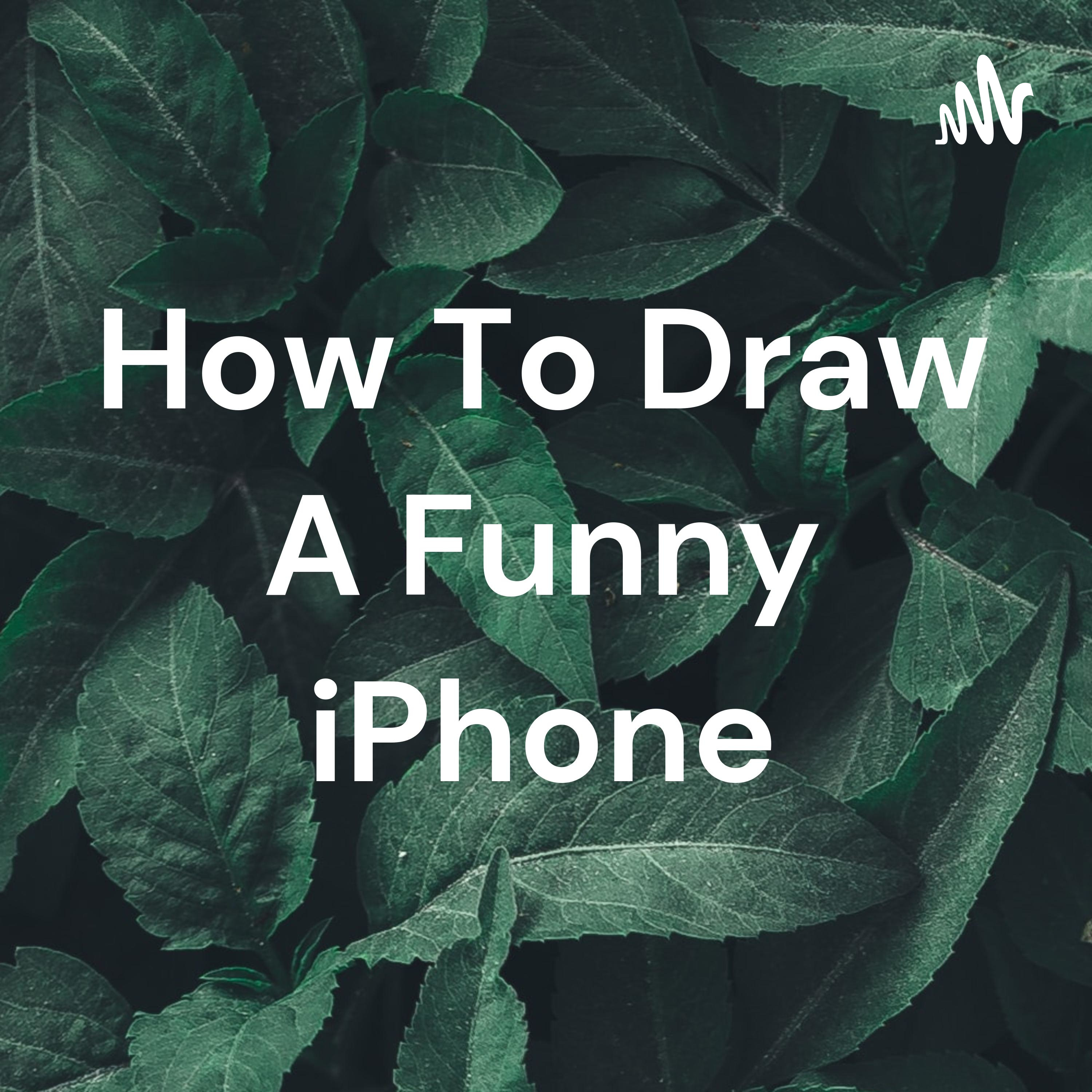 How To Draw A Funny iPhone