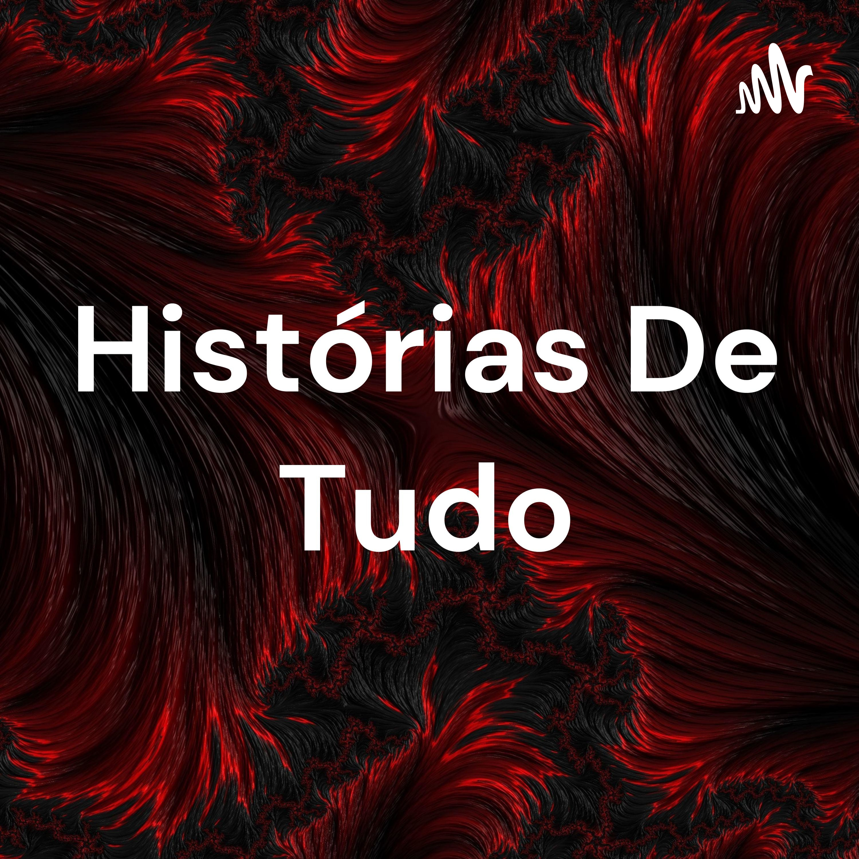 Histórias De Tudo😏