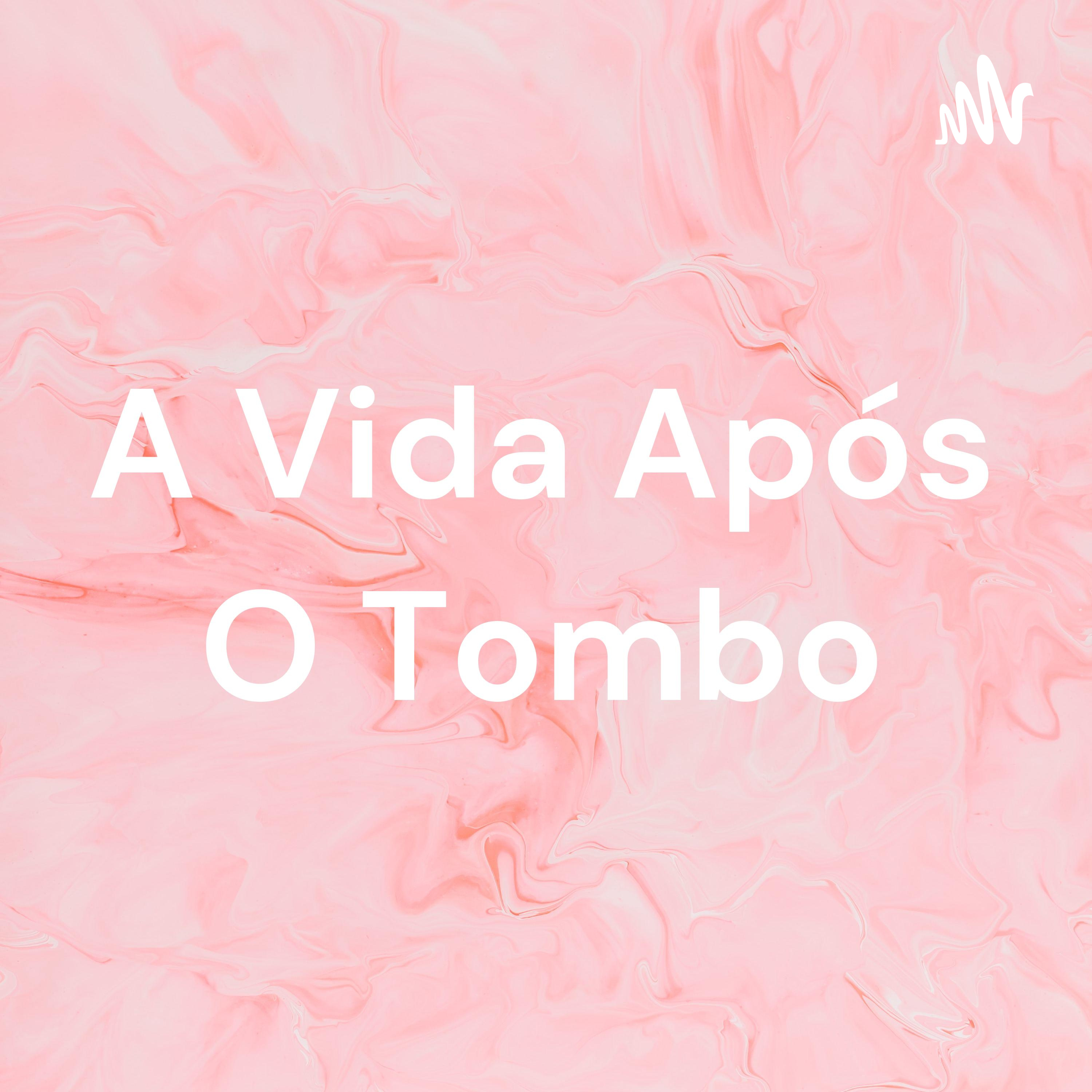A Vida Após O Tombo