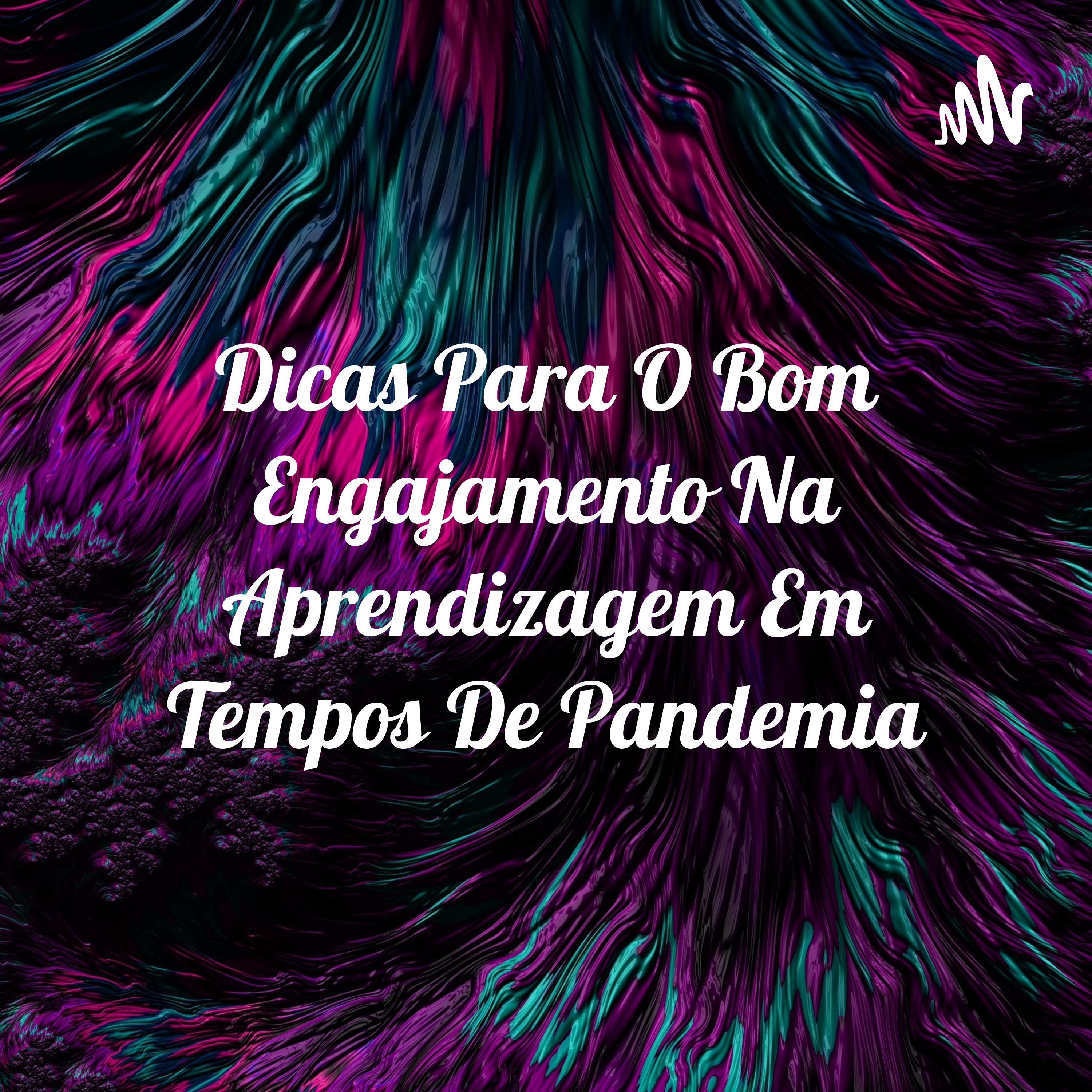 Dicas Para O Bom Engajamento Na Aprendizagem Em Tempos De Pandemia