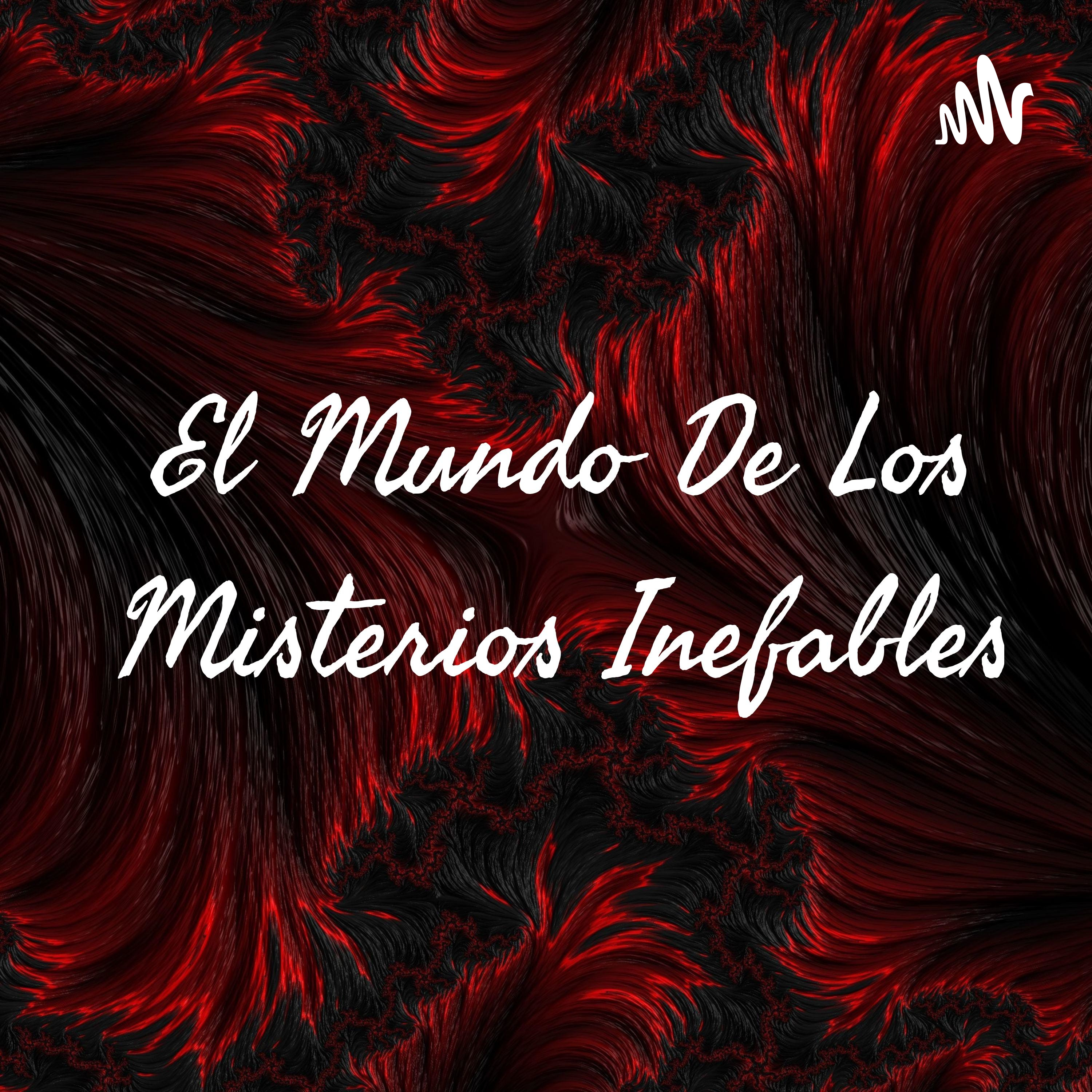 El Mundo De Los Misterios Inefables