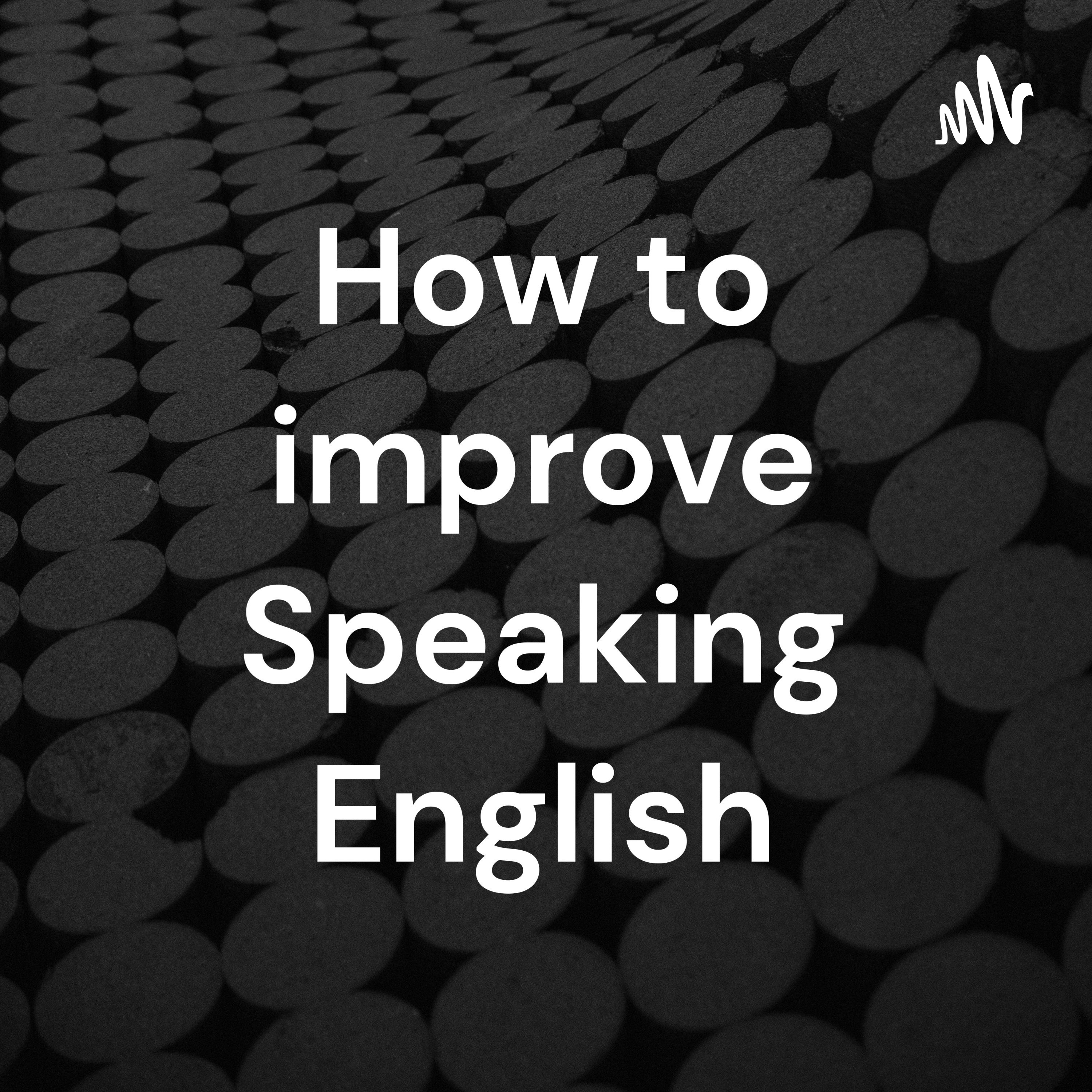 How to improve Speaking English