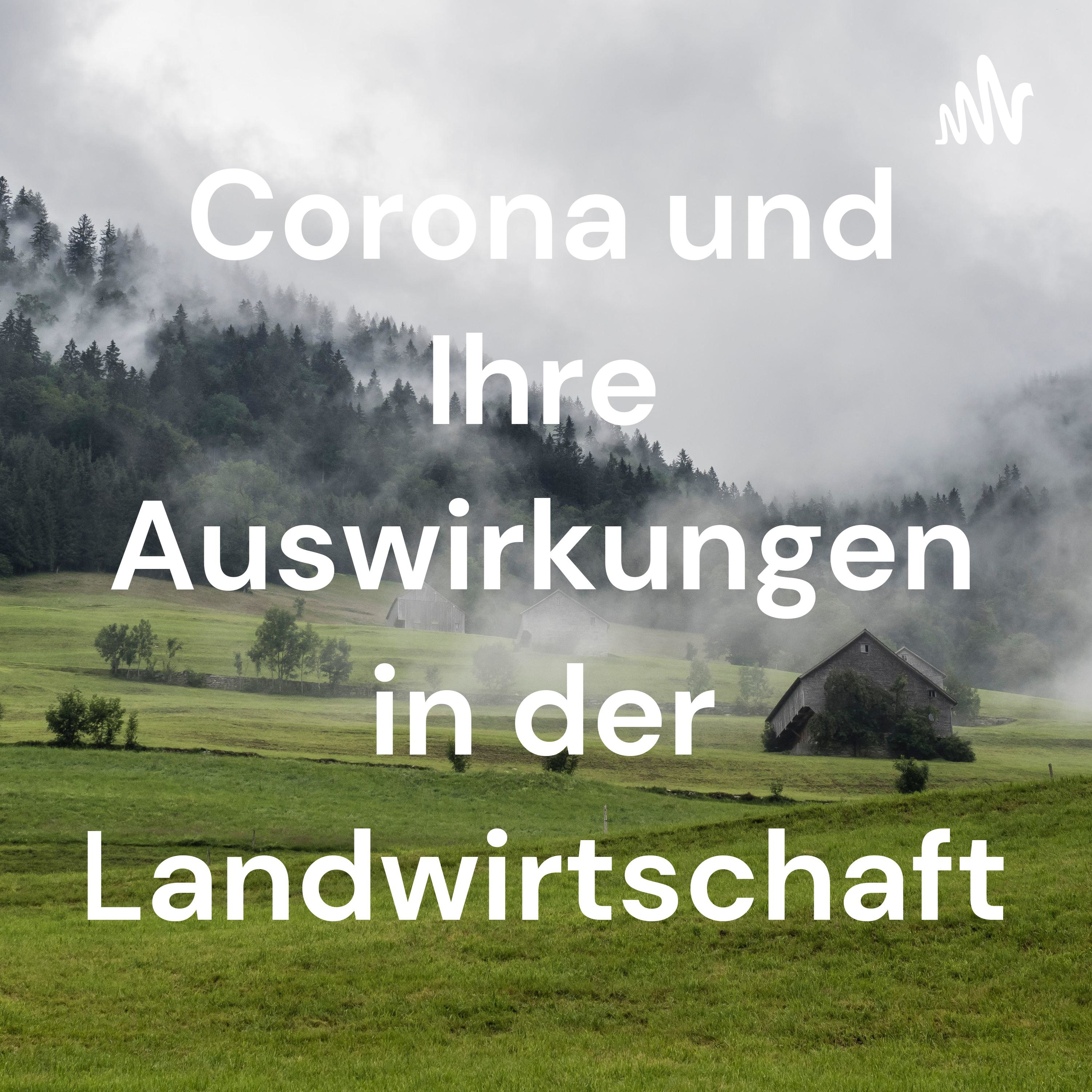 Corona und Ihre Auswirkungen in der Landwirtschaft