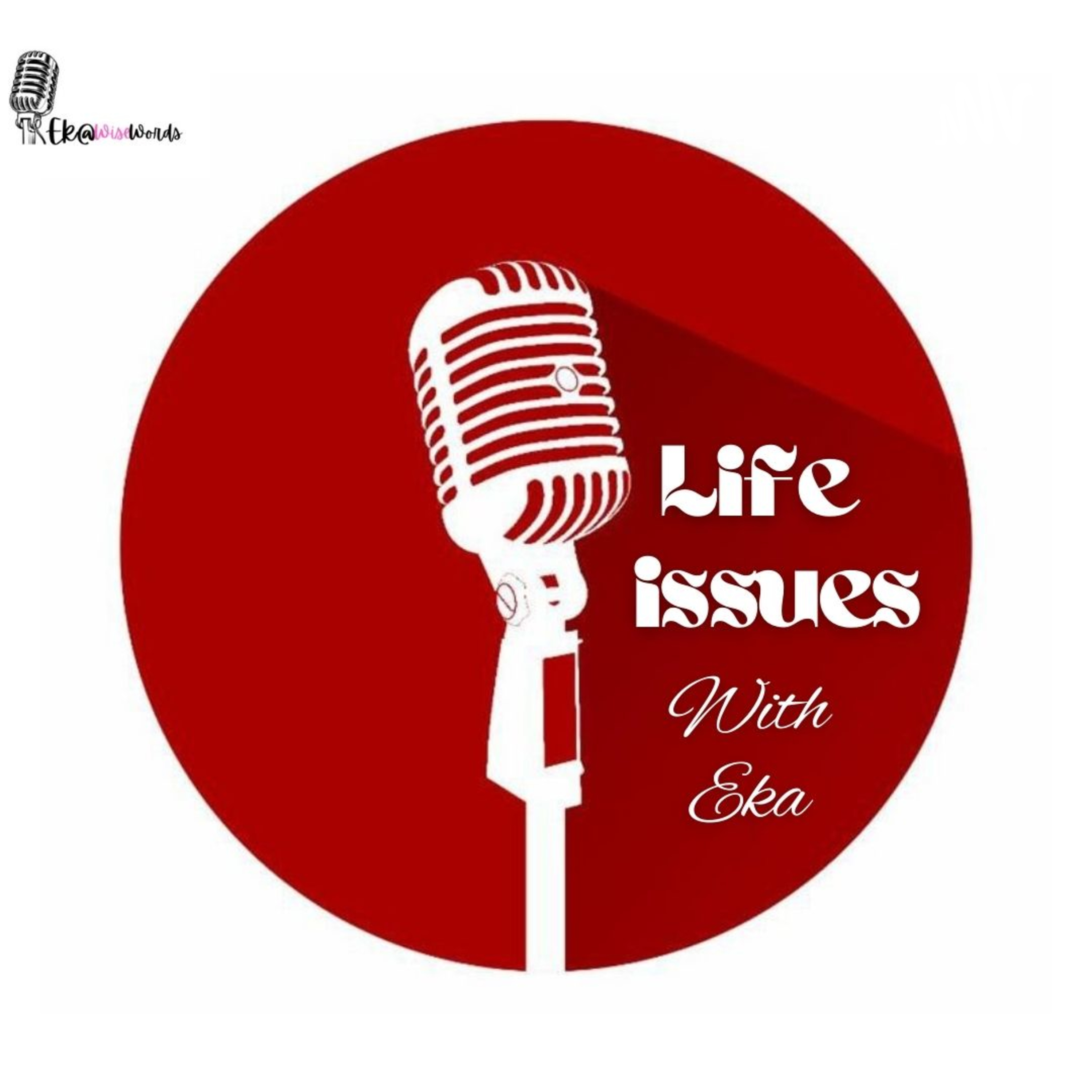 Life Issues with Eka podcast artwork