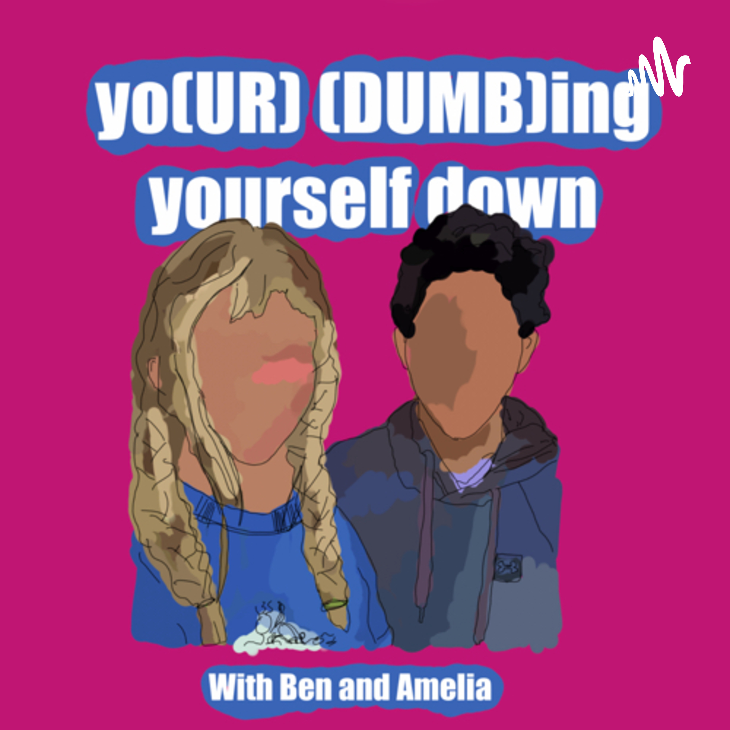 yo(ur) (dumb)ing yourself down