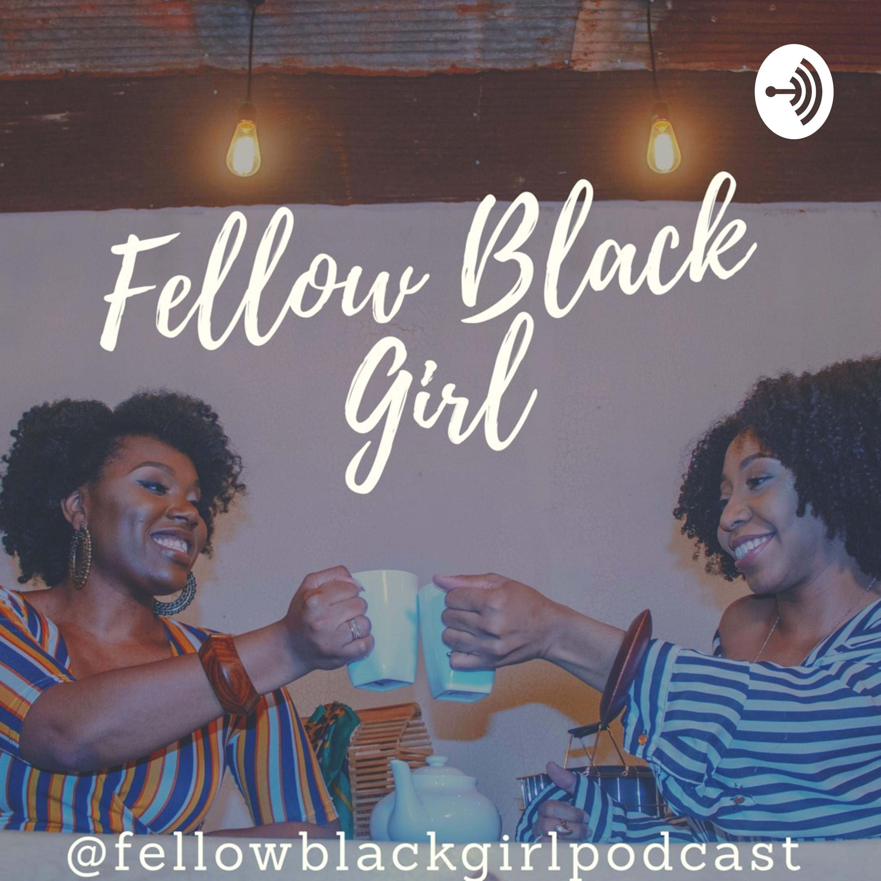 FELLOW BLACK GIRL