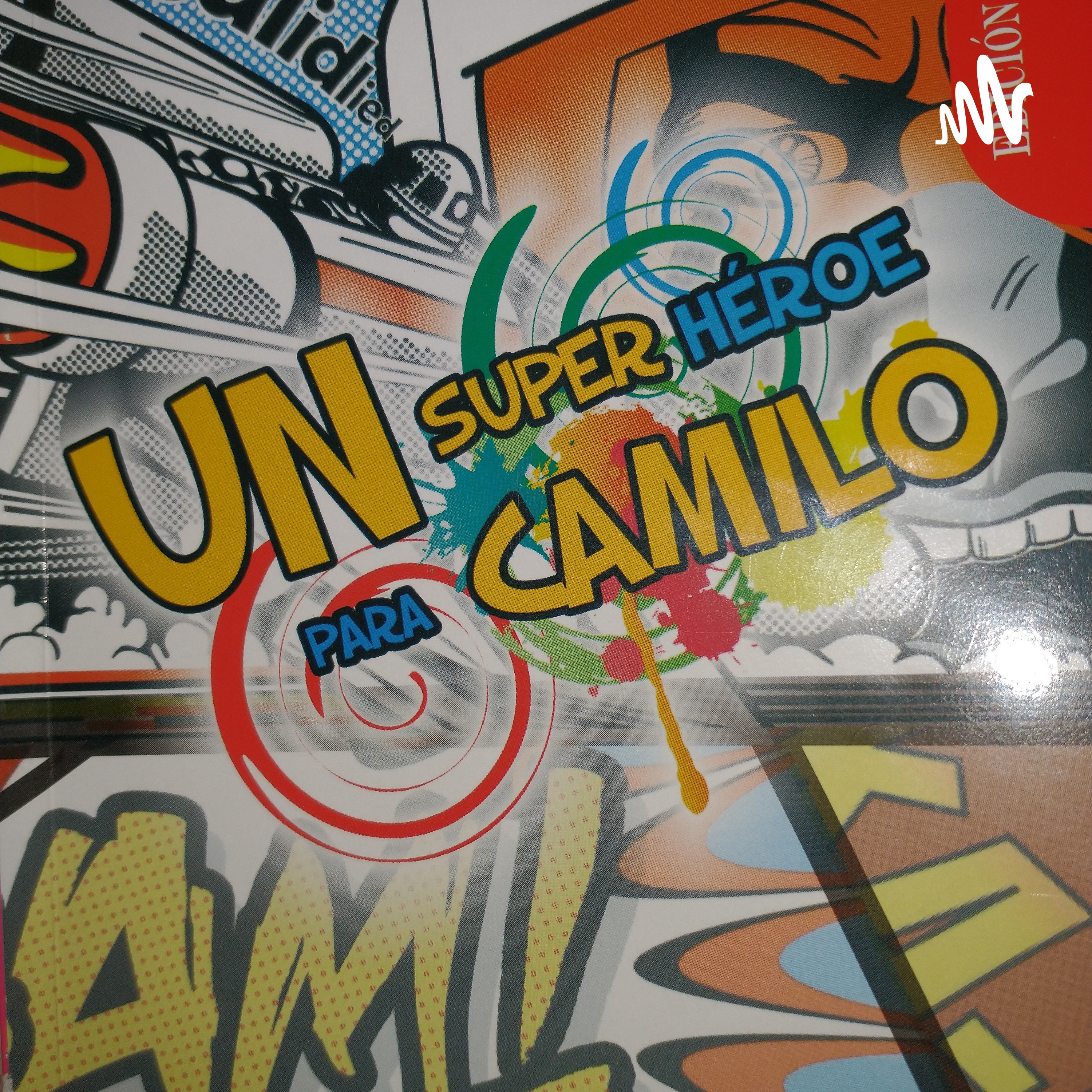 Una Máquina del Tiempo.... Camilo Y Sus Súper Héroes