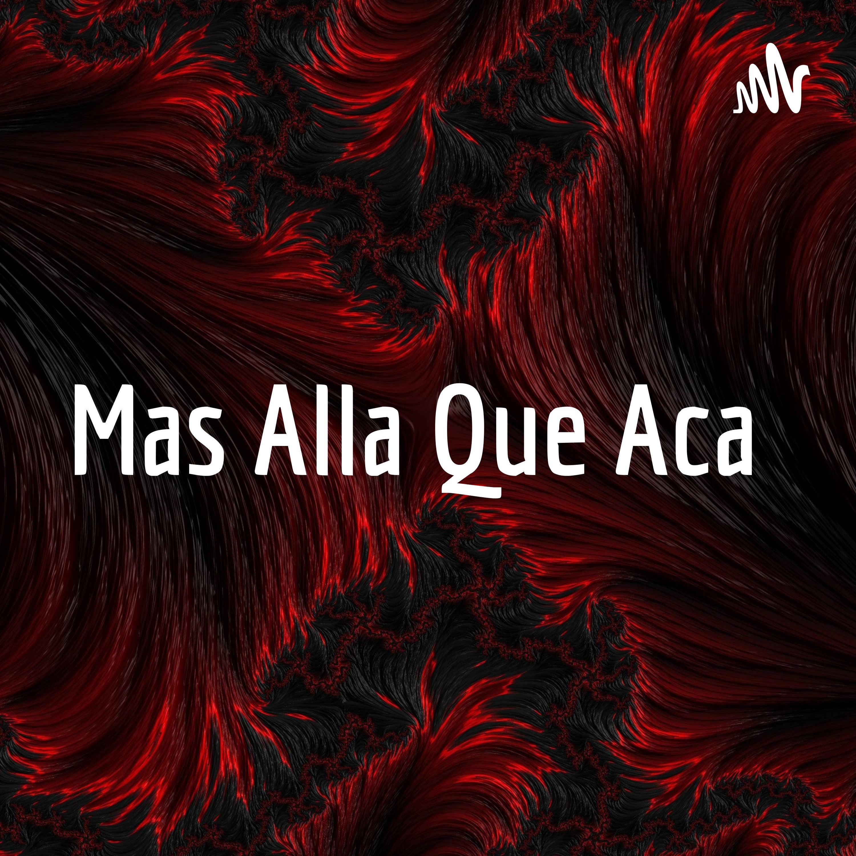 Mas Alla Que Aca