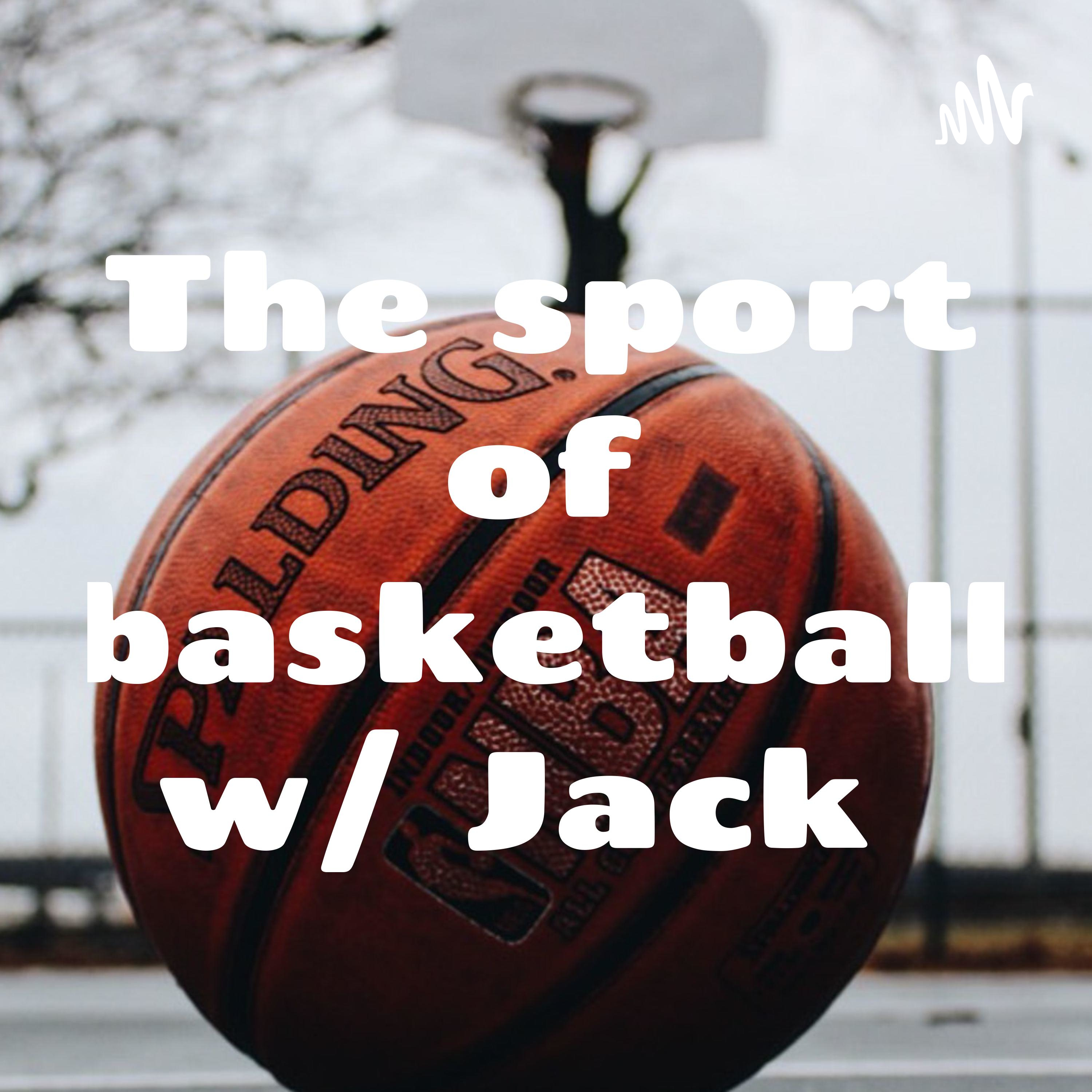 The sport of basketball w/ Jack