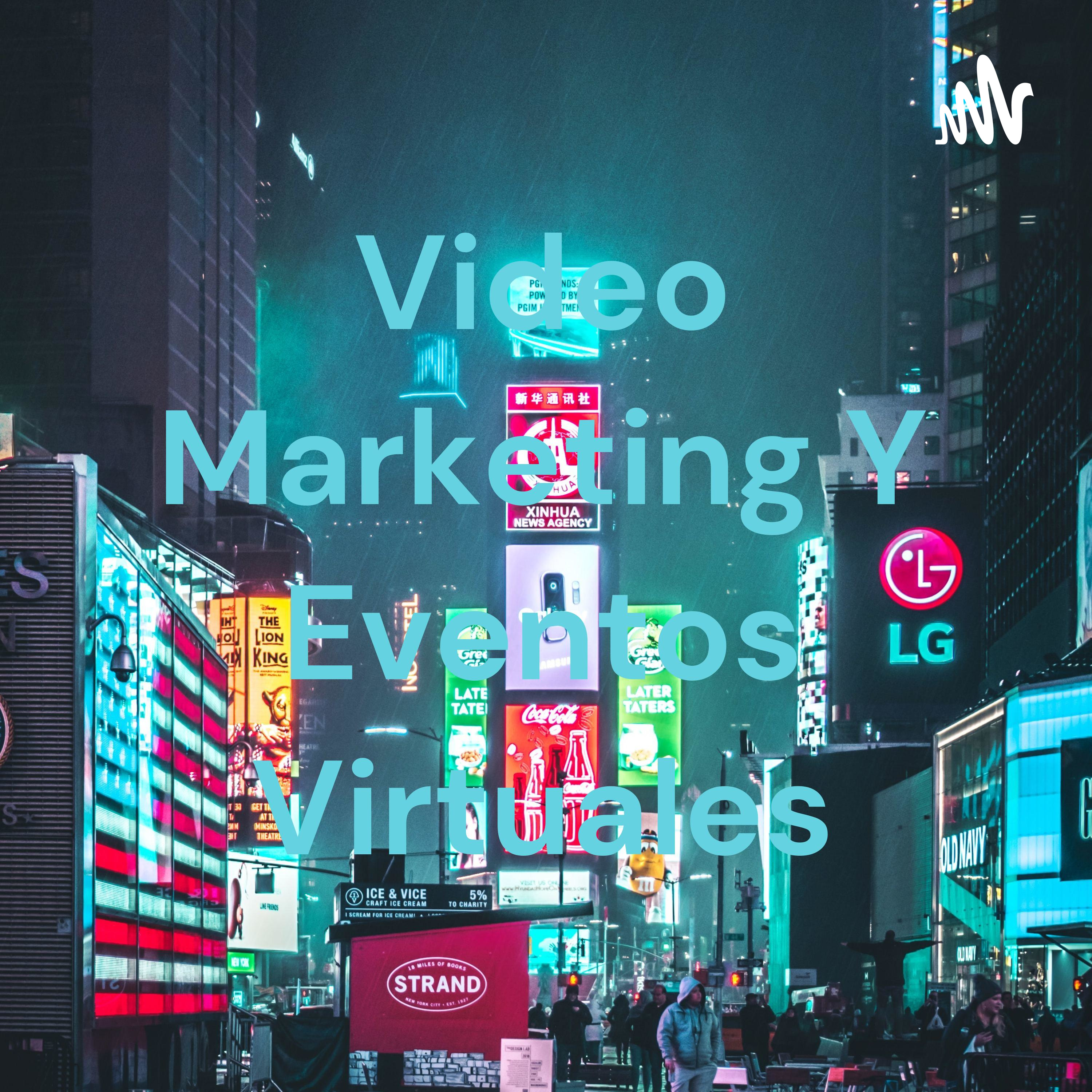 Video Marketing Y Eventos Virtuales