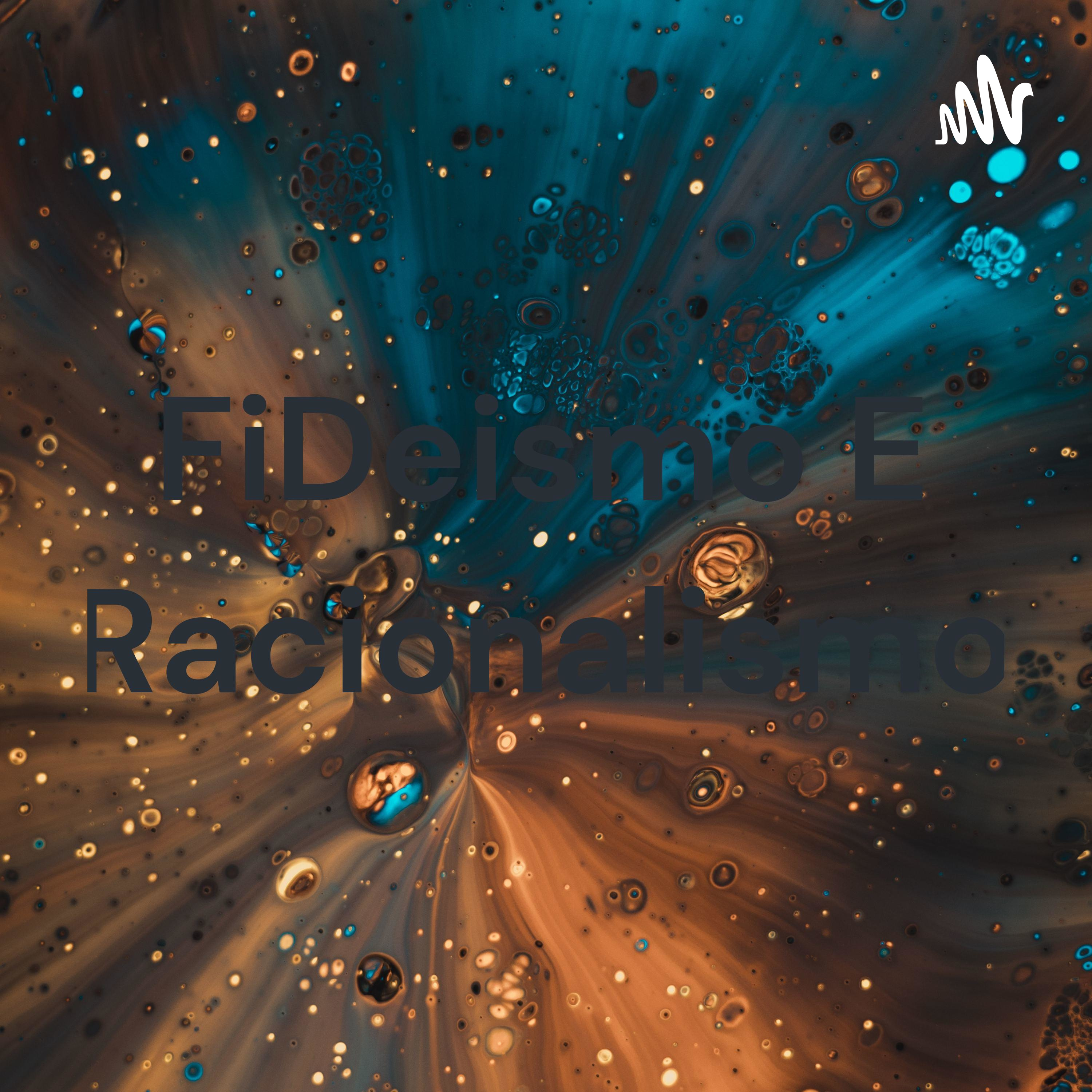 FiDeismo E Racionalismo