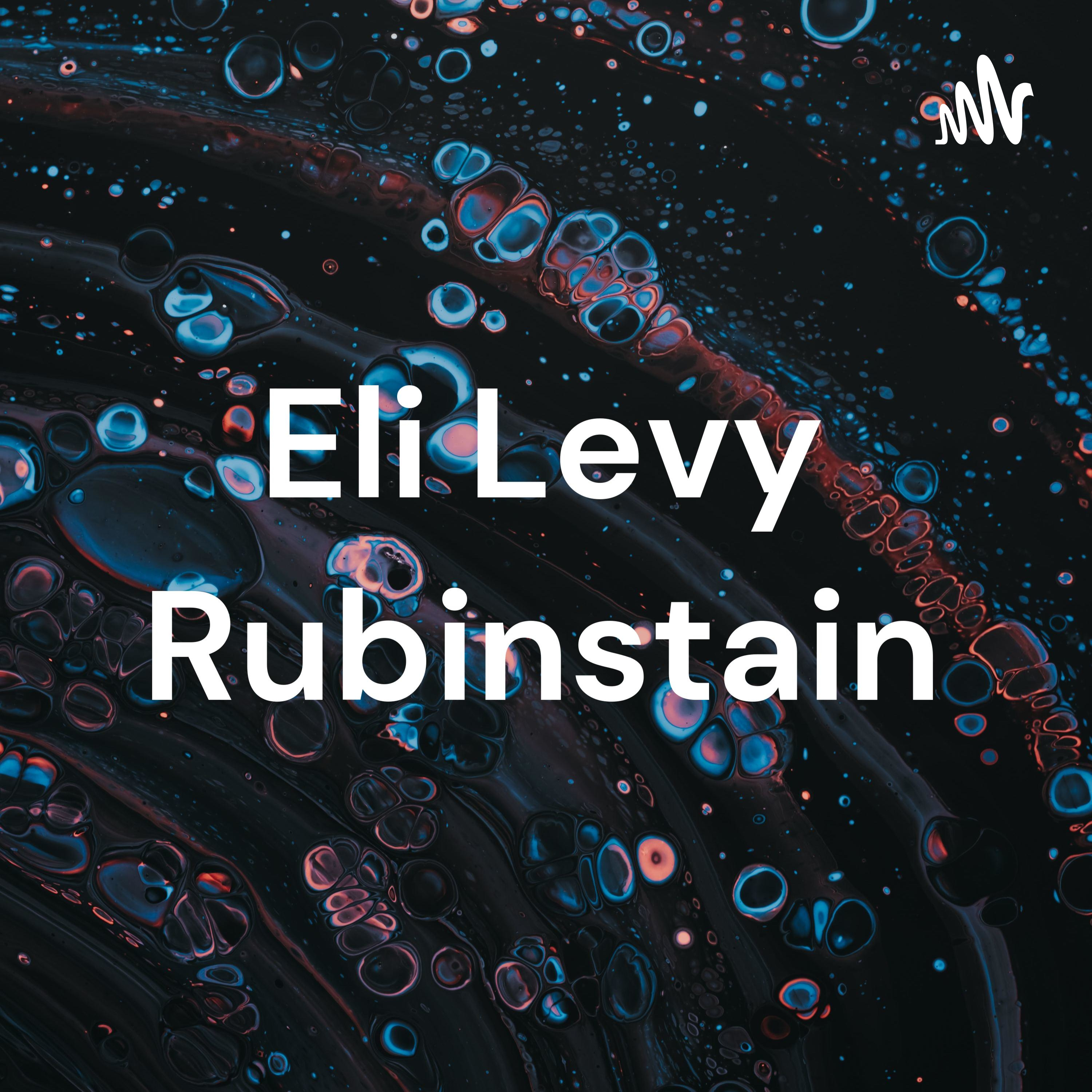 Eli Levy Rubinstain podcast artwork
