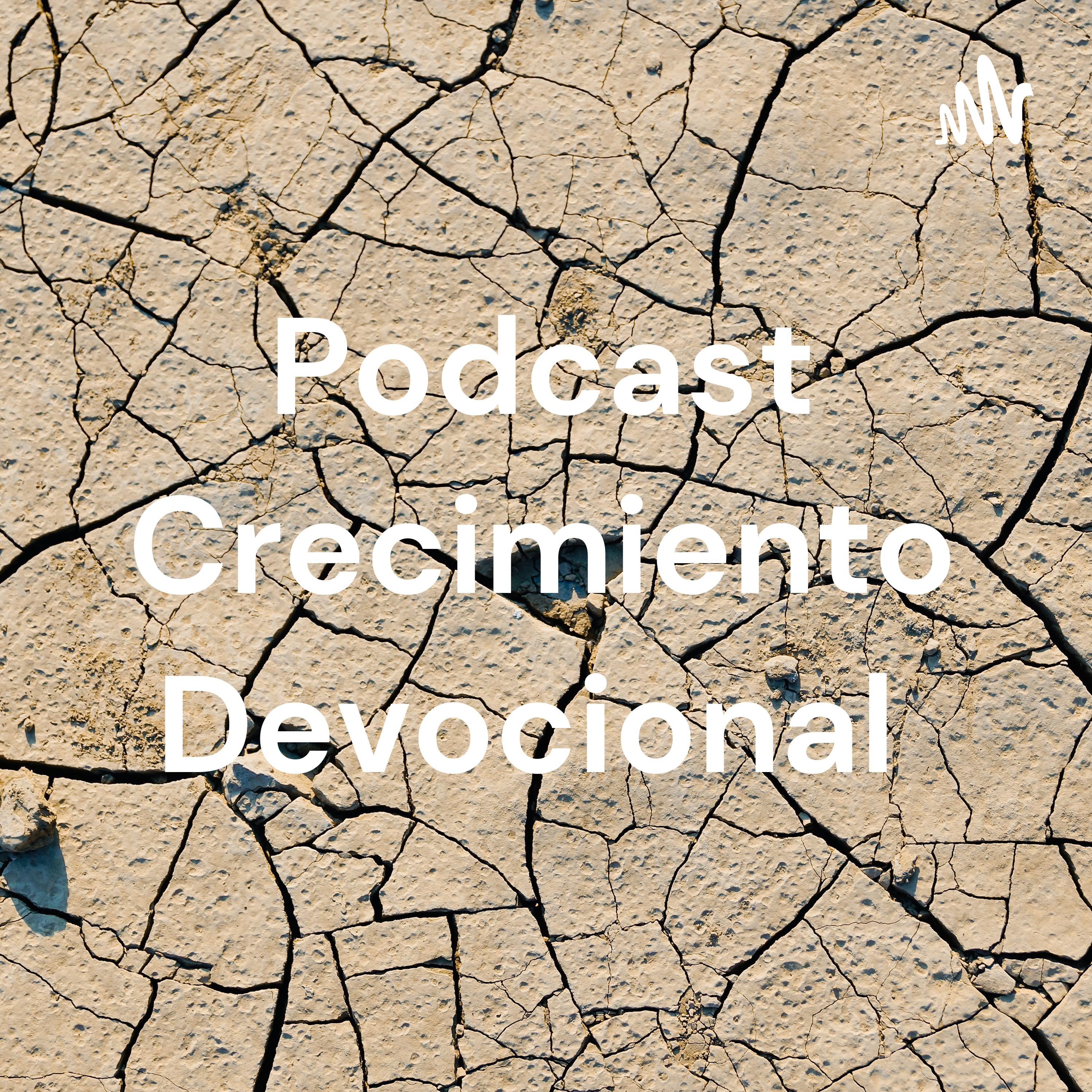 Podcast Crecimiento Devocional 