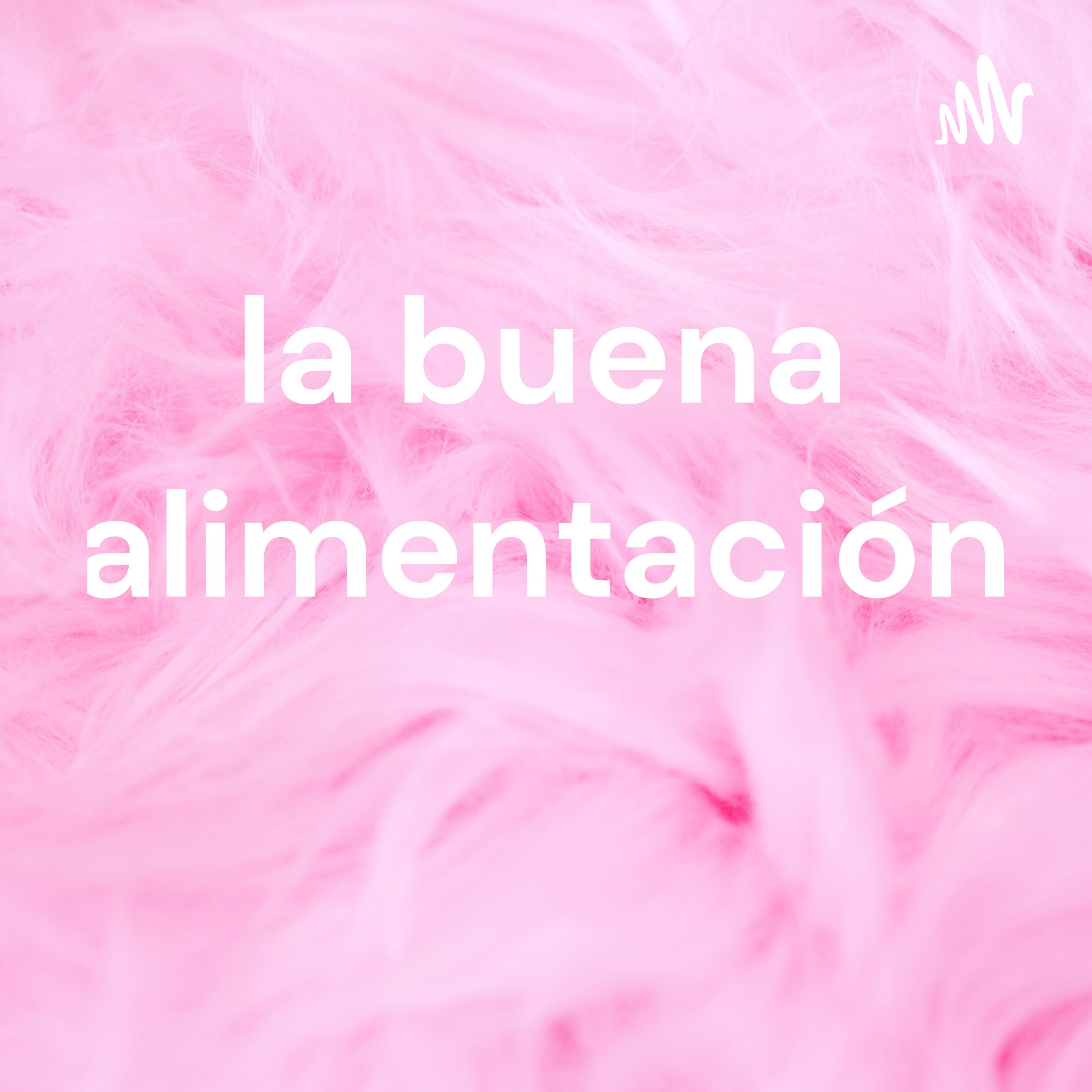 la buena alimentación