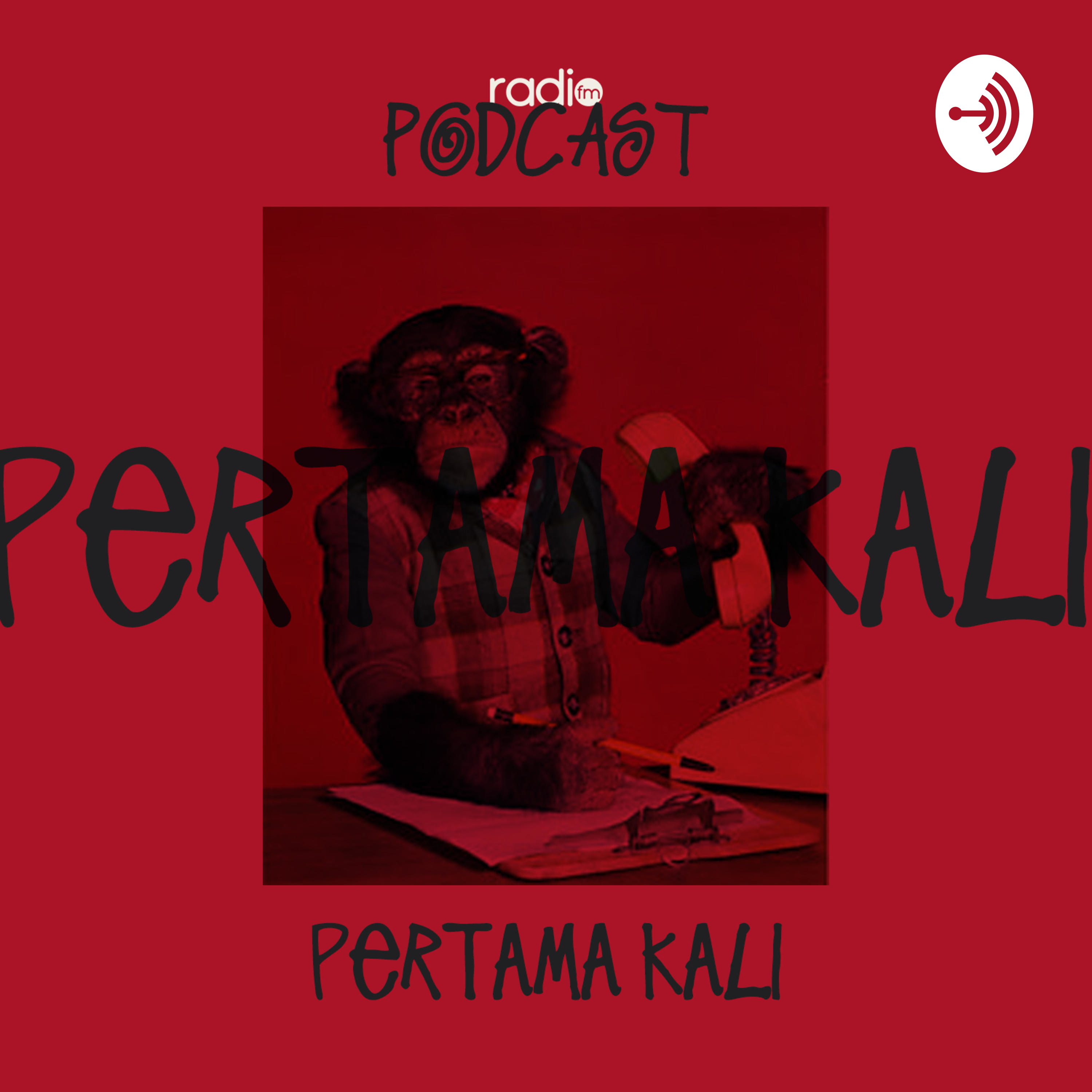 PERTAMA KALI
