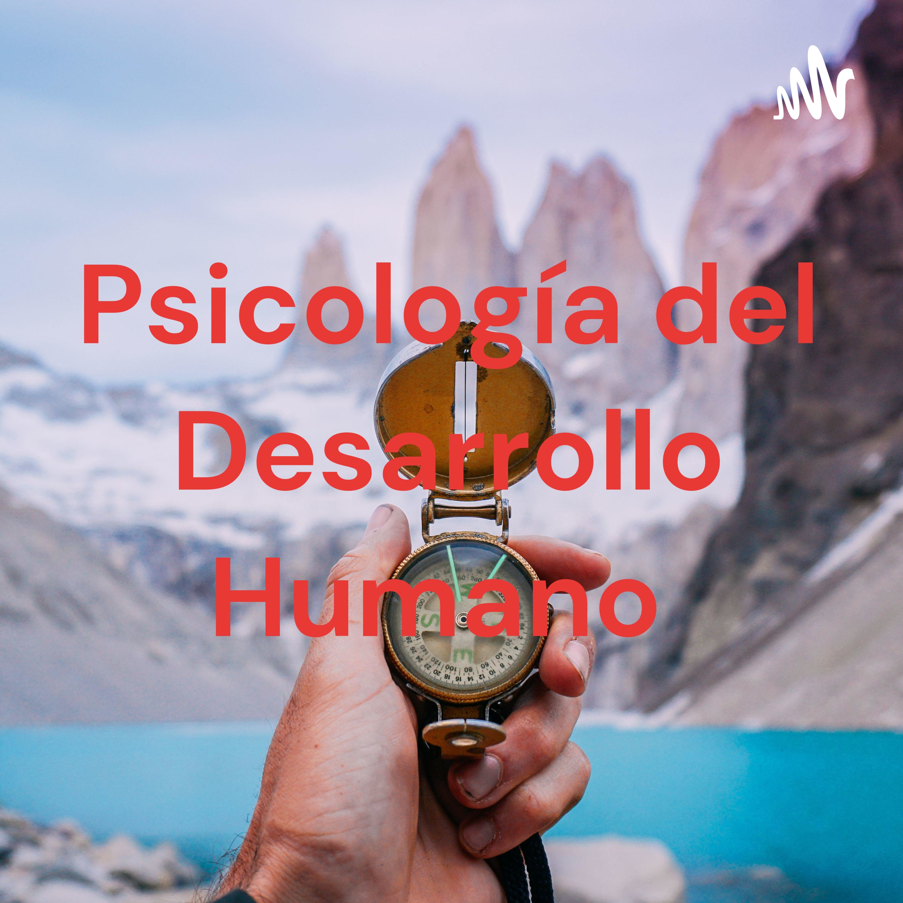 Psicología del Desarrollo Humano podcast artwork