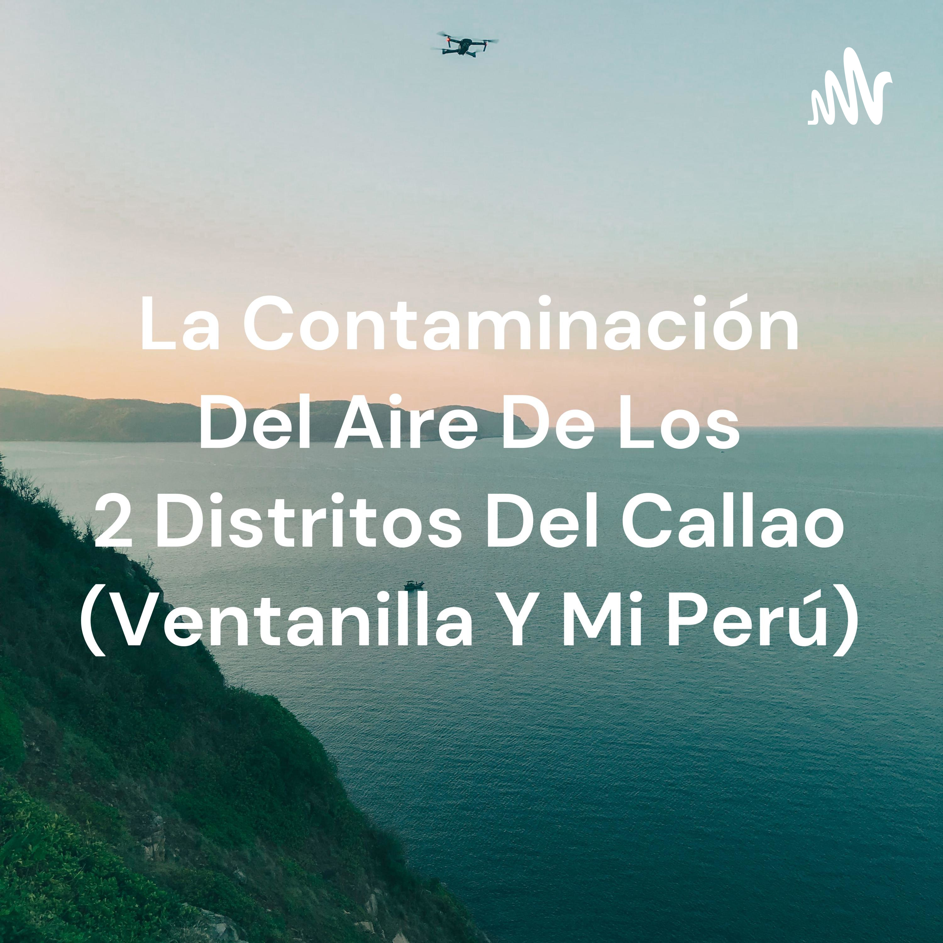 La Contaminación Del Aire De Los 2 Distritos Del Callao (Ventanilla Y Mi Perú)