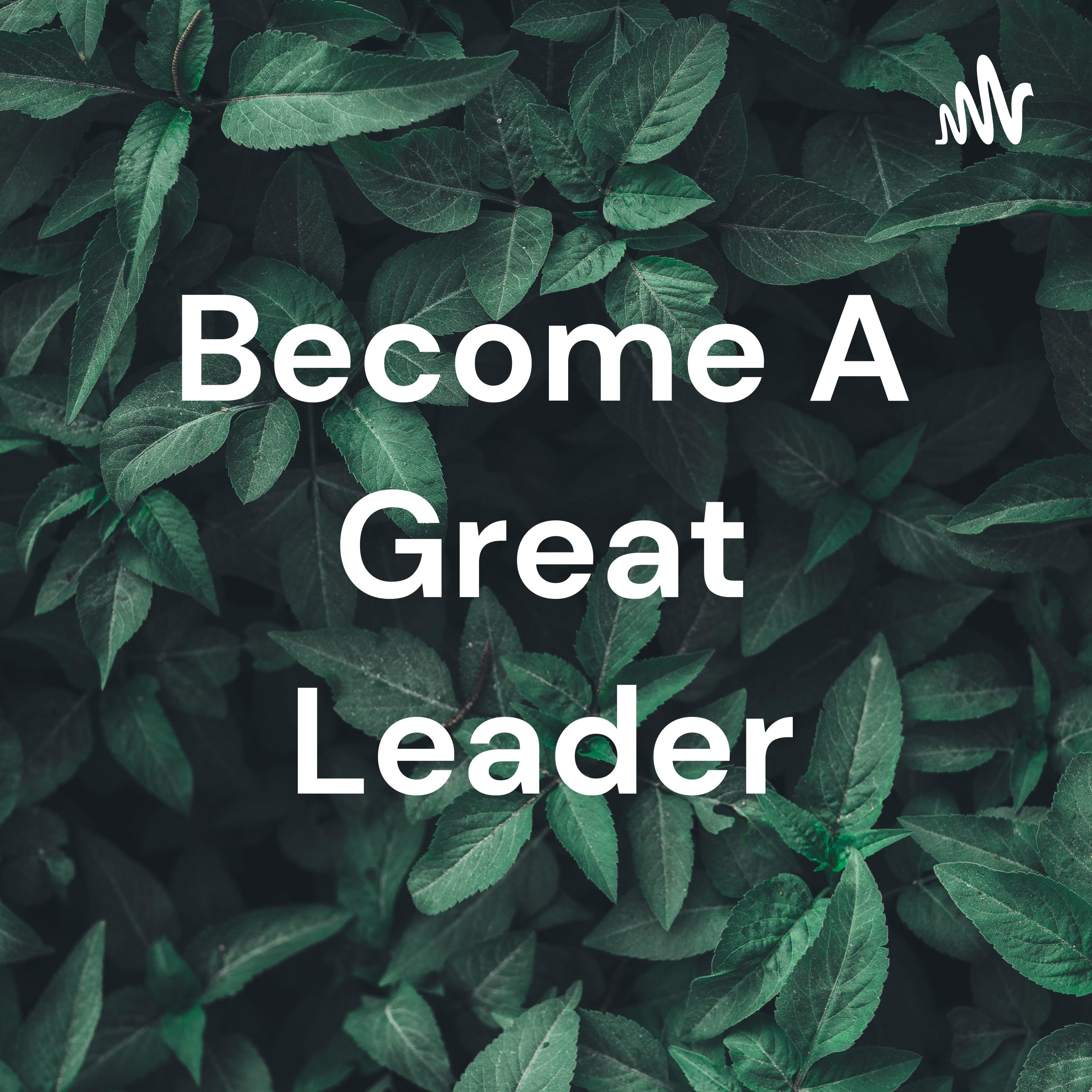 Become A Great Leader