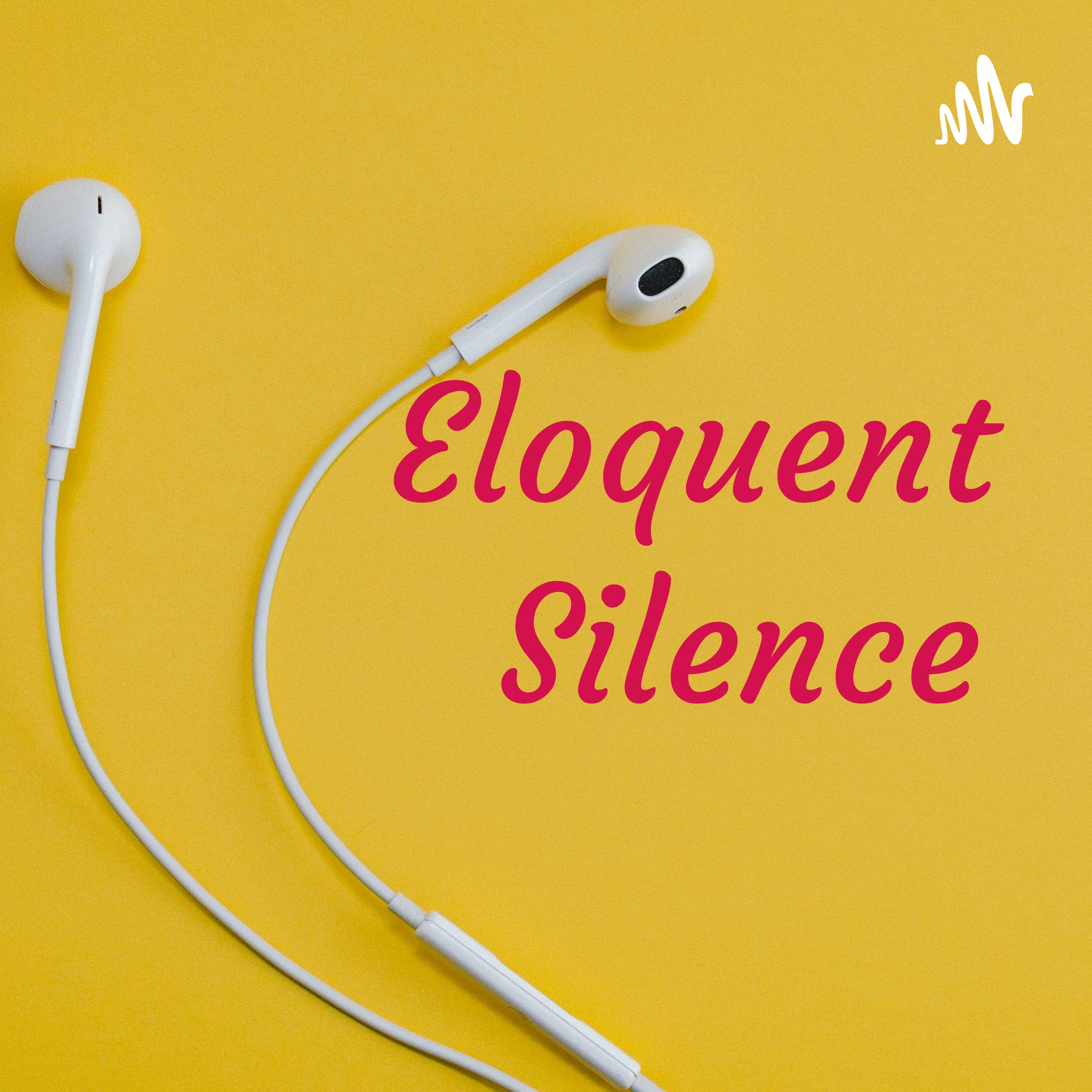 Eloquent Silence