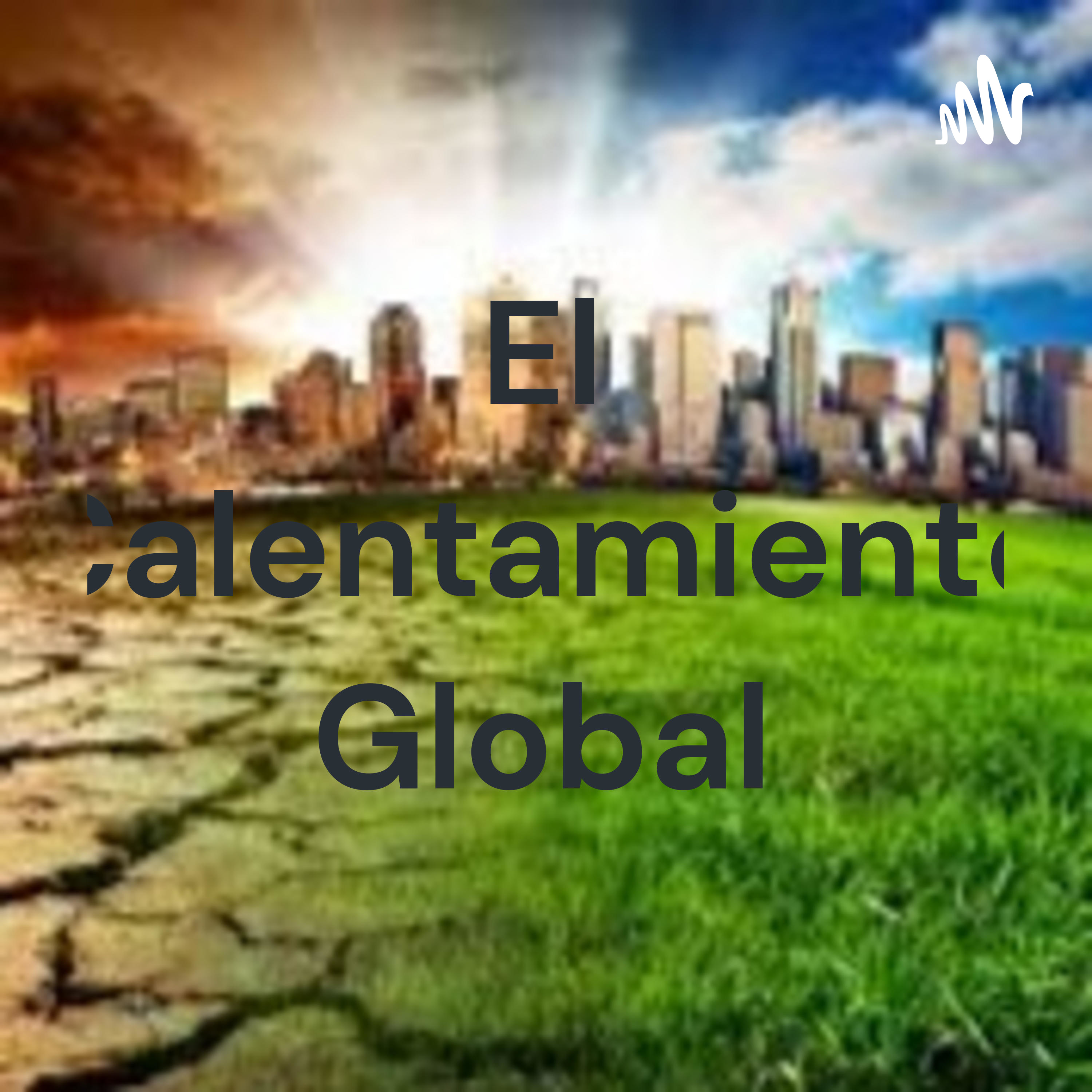 El Calentamiento Global podcast artwork