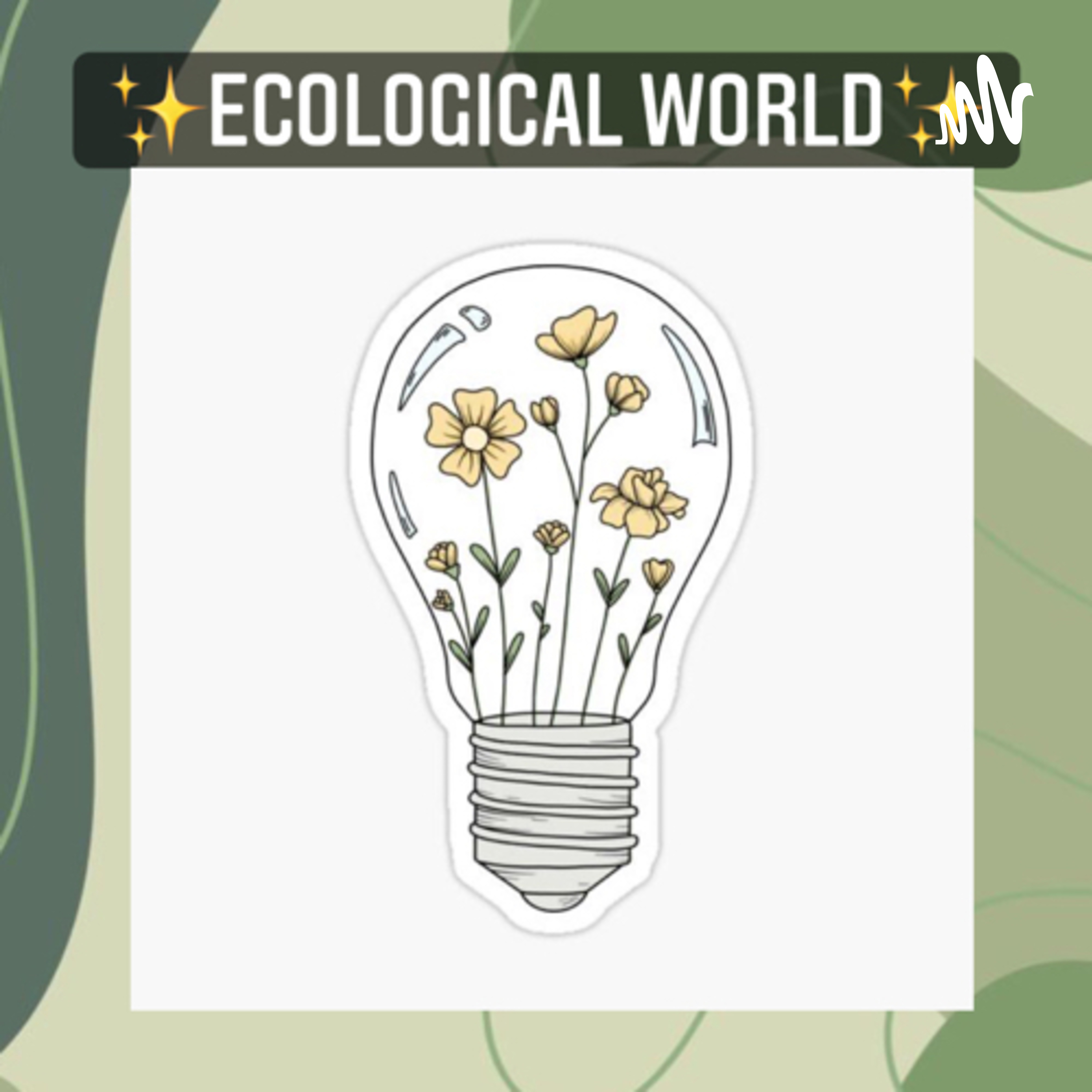 ✨ECOLOGICAL WORLD✨ podcast artwork