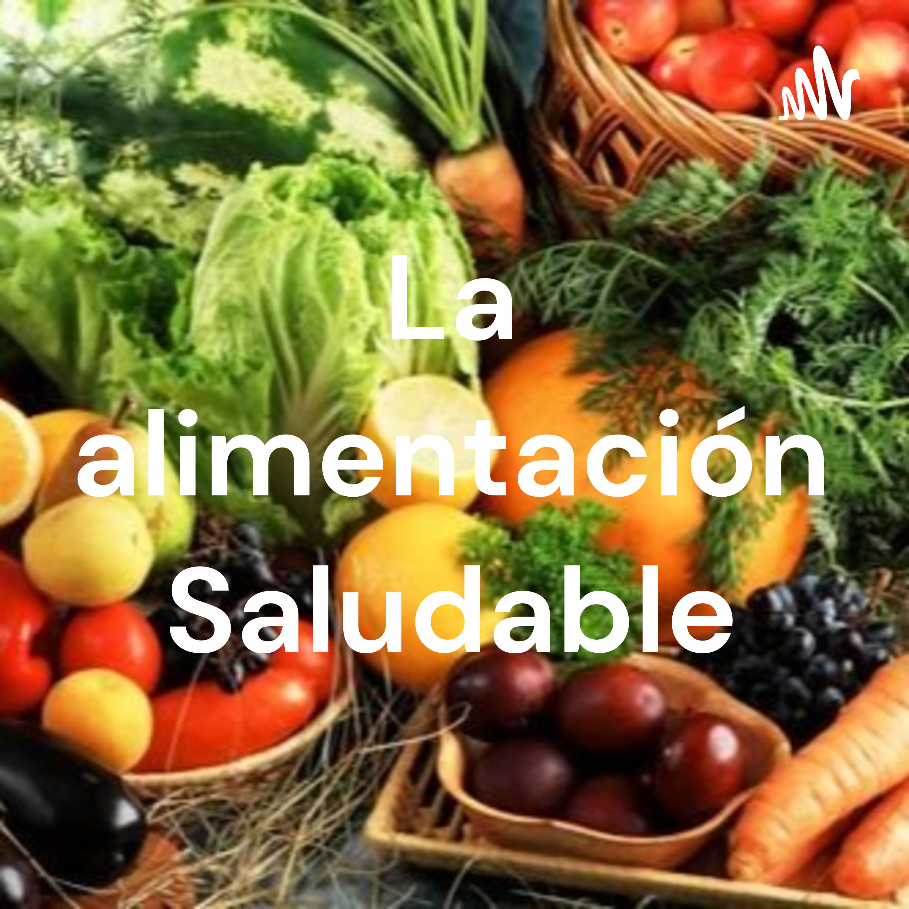 La alimentación Saludable podcast artwork
