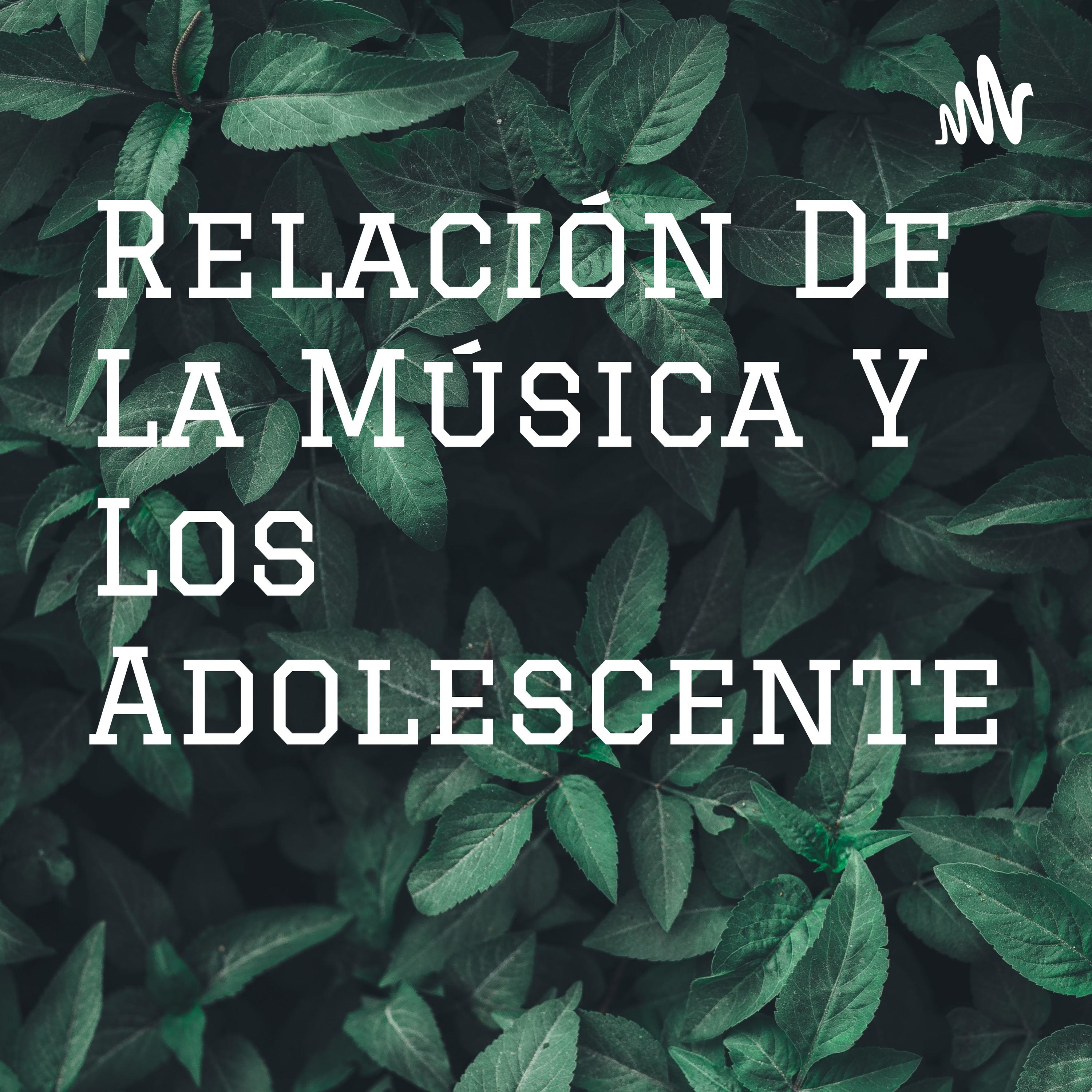 Relación De La Música Y Los Adolescentes 