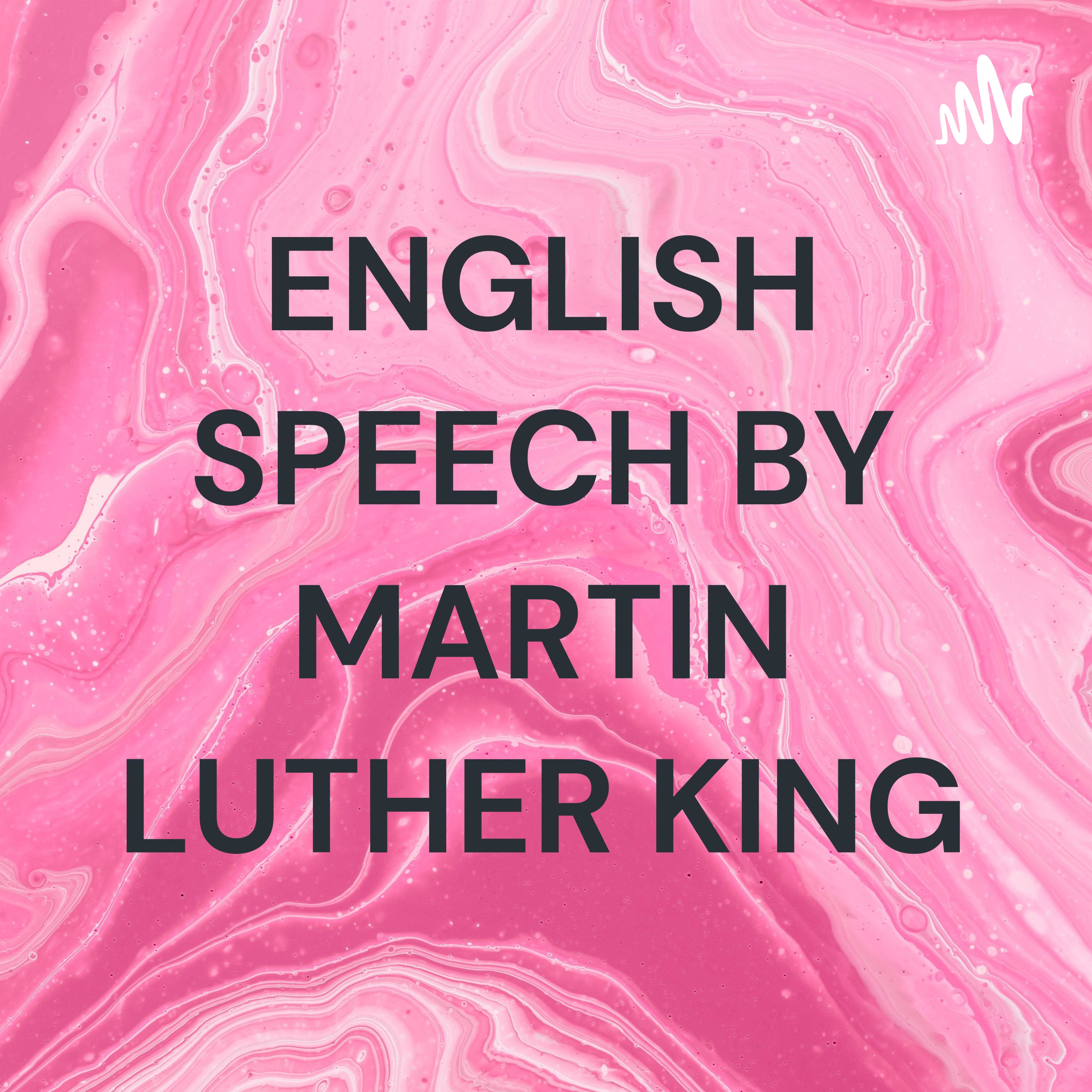 ENGLISH SPEECH BY MARTIN LUTHER KING