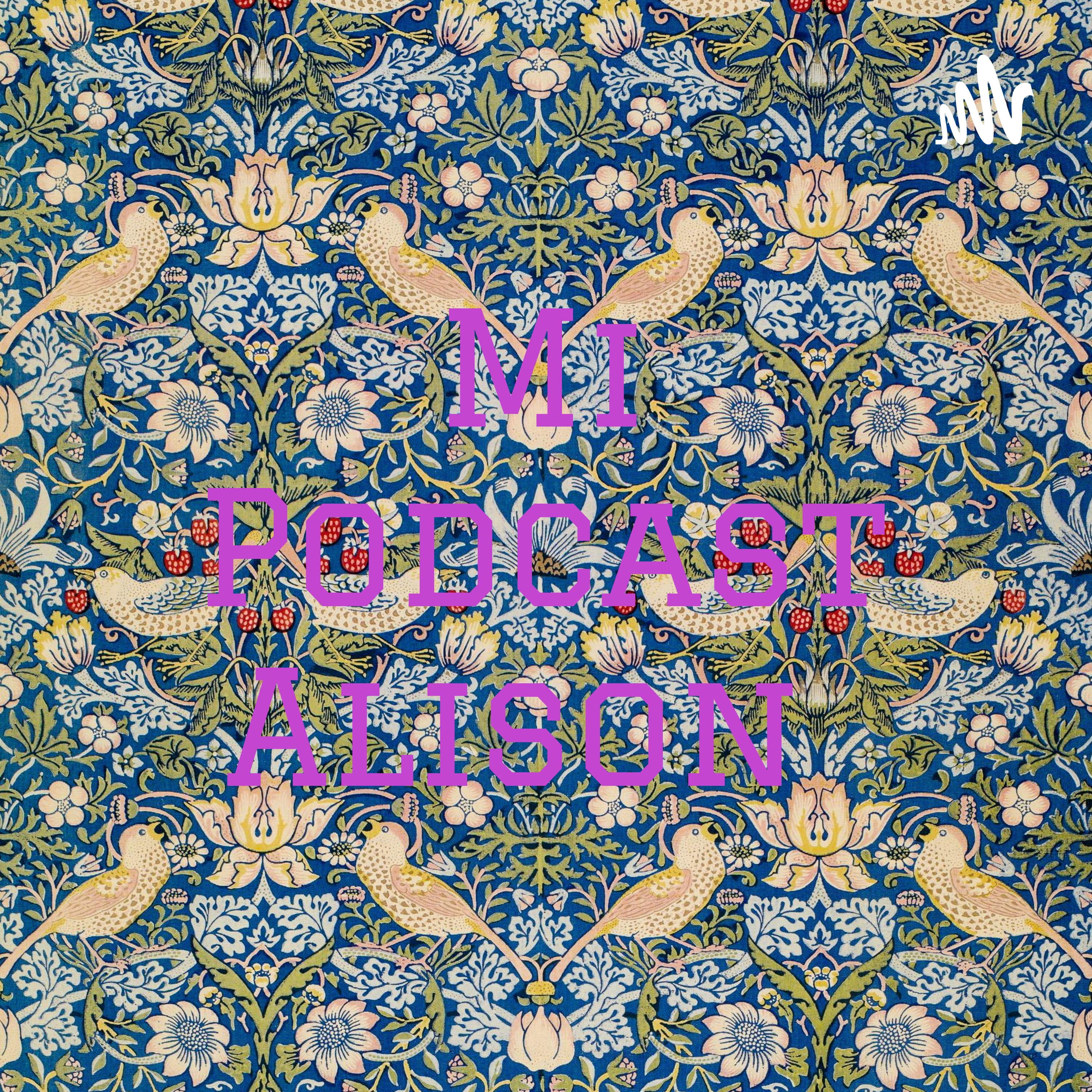 Mi Podcast Alison 