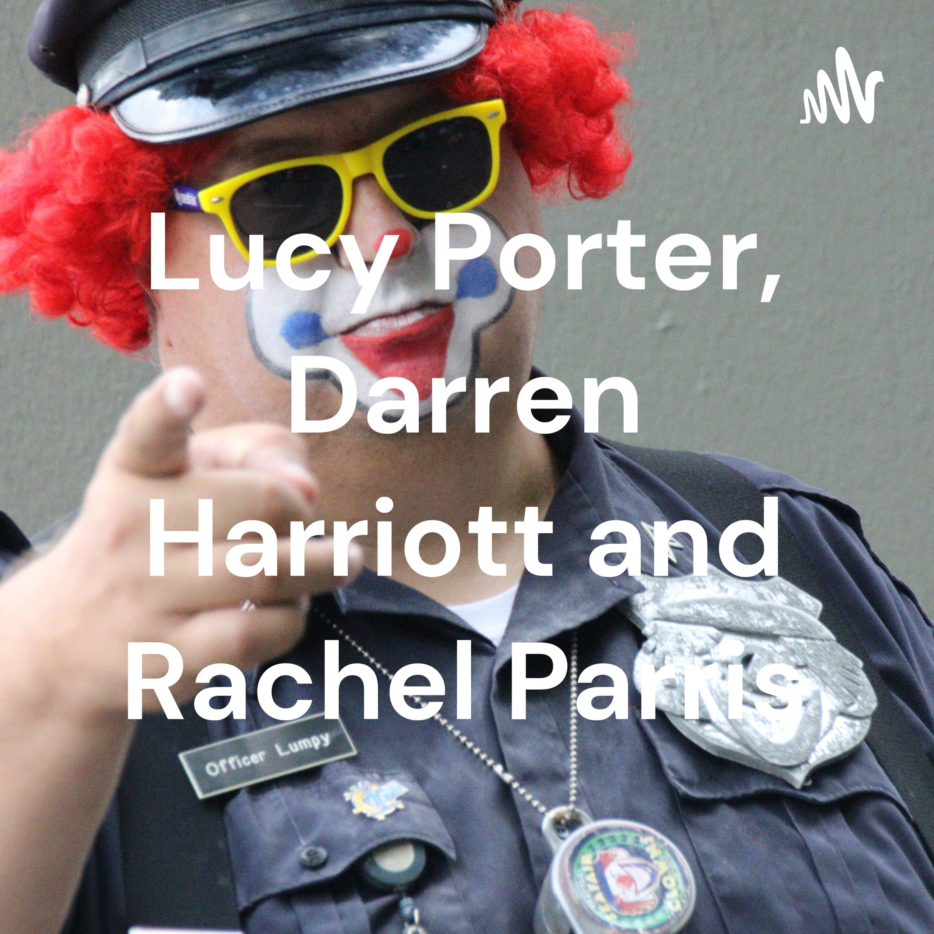 Lucy Porter, Darren Harriott and Rachel Parris Lucy Porter, Darren Harriott and Rachel Parris