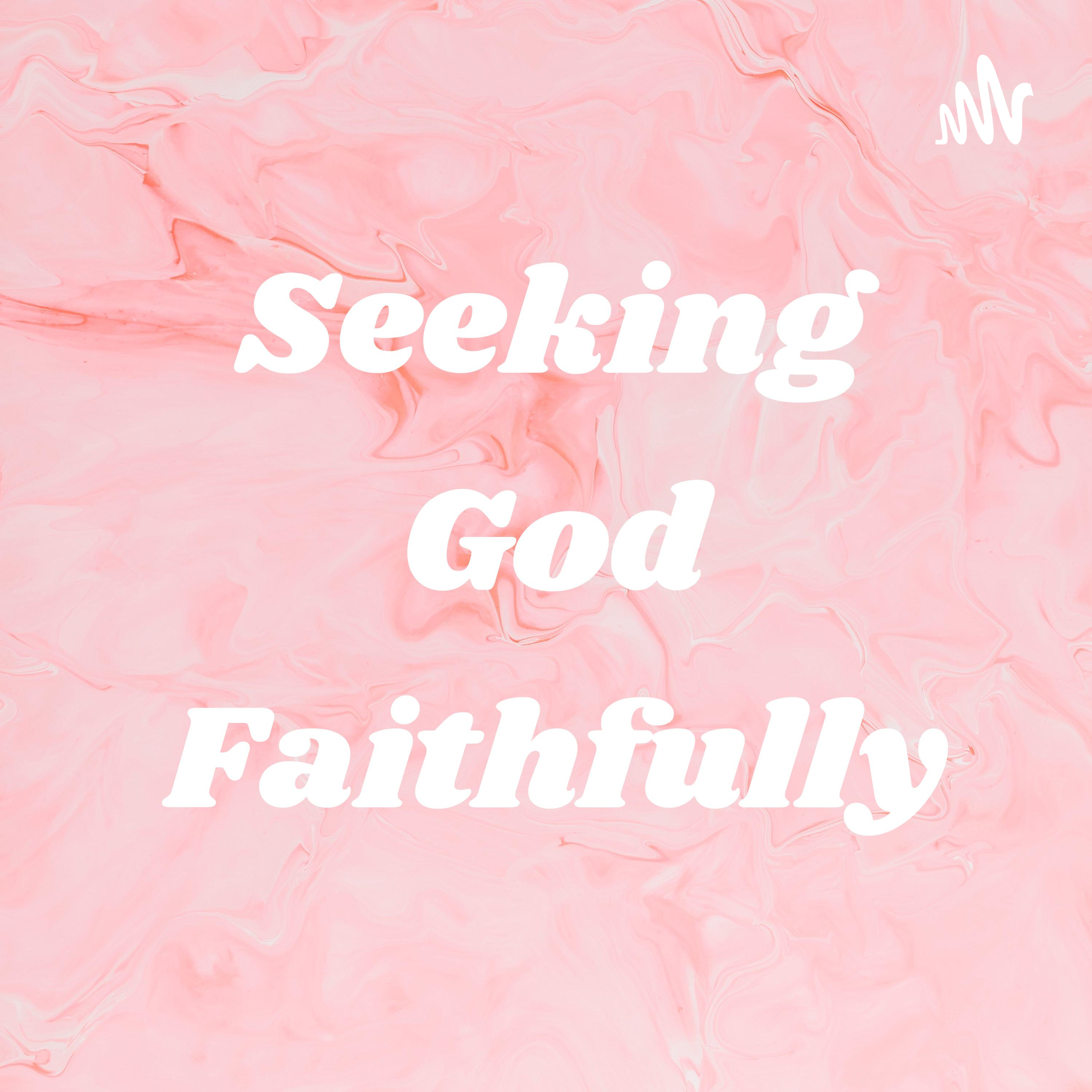 Seeking God Faithfully