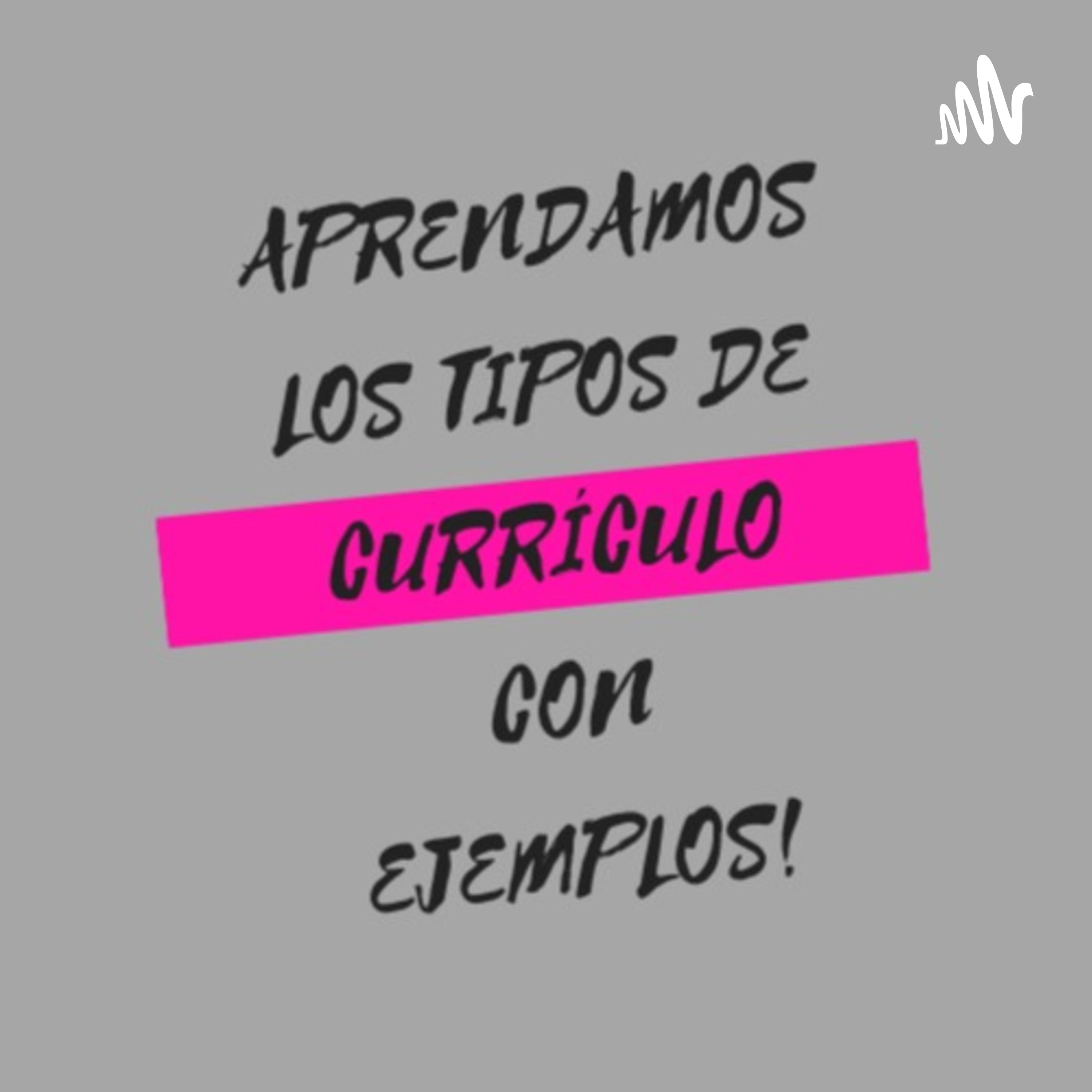 Aprendamos los Tipos de Currículo, con Ejemplos!