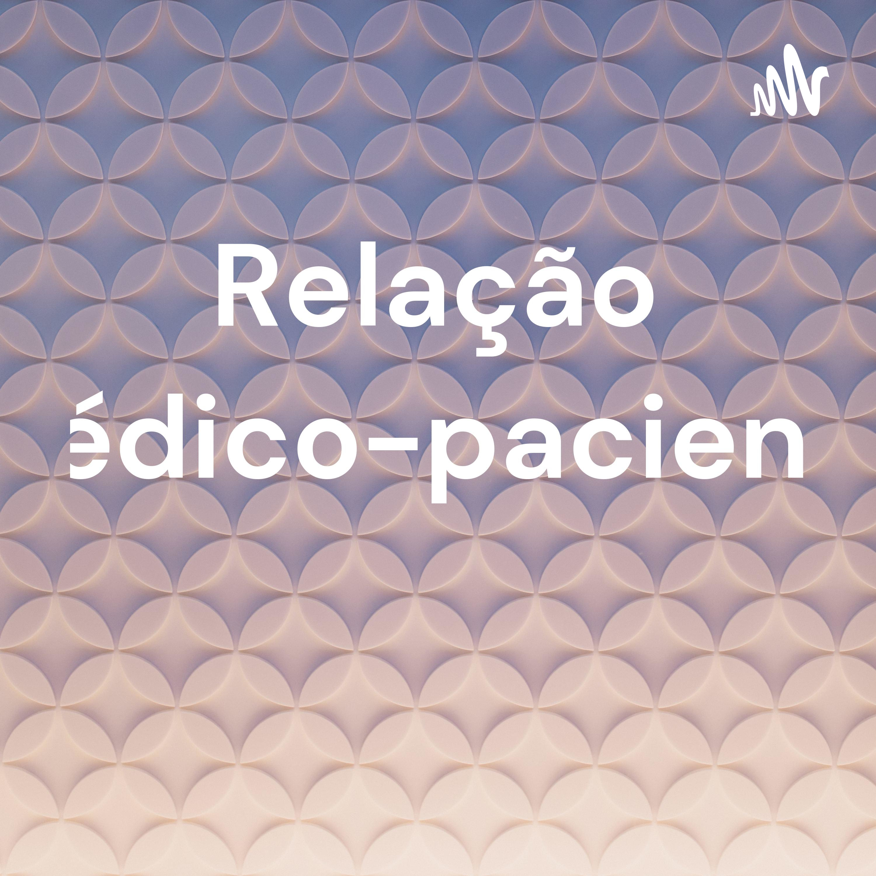 Relação Médico-paciente 