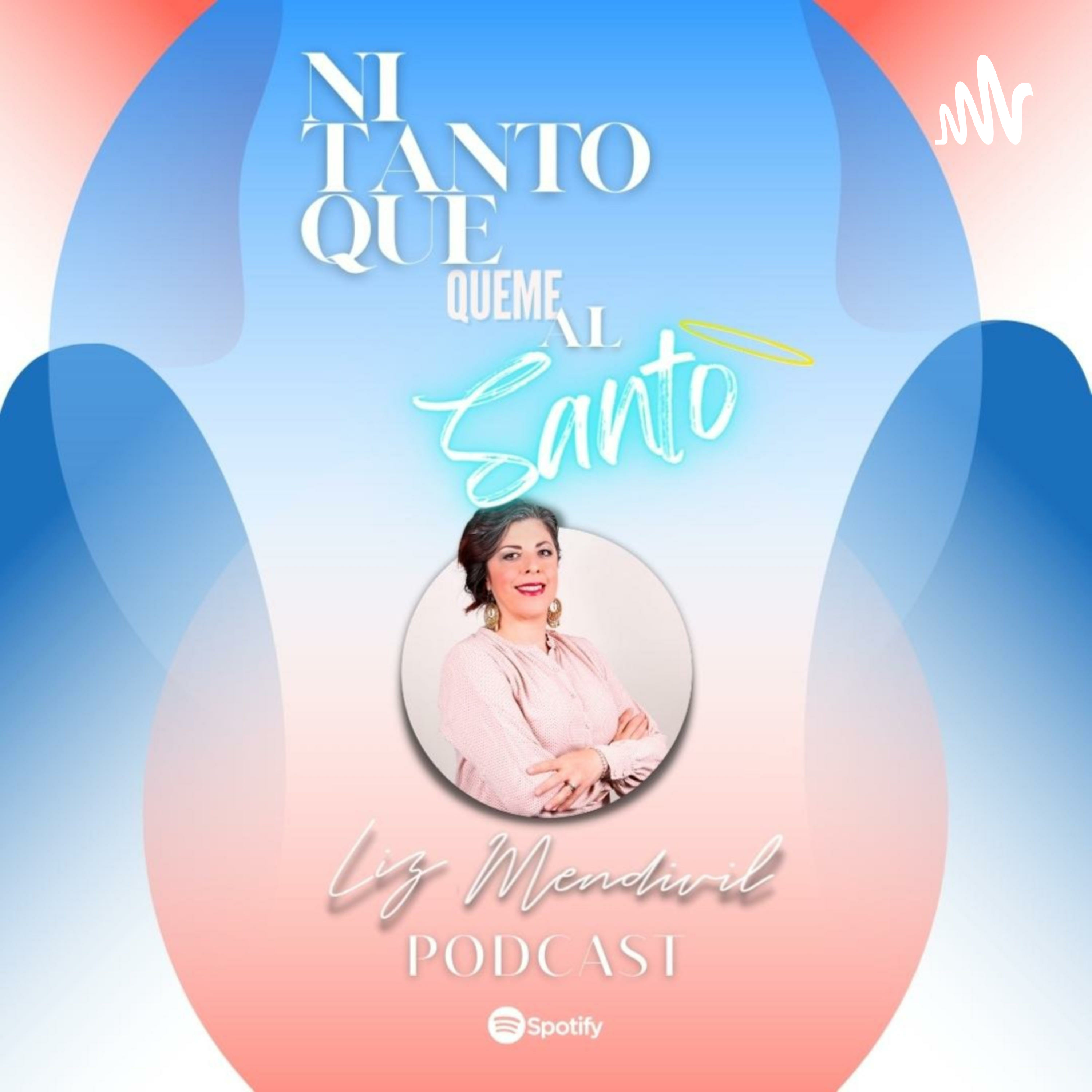 El Podcast de Liz Mendivil