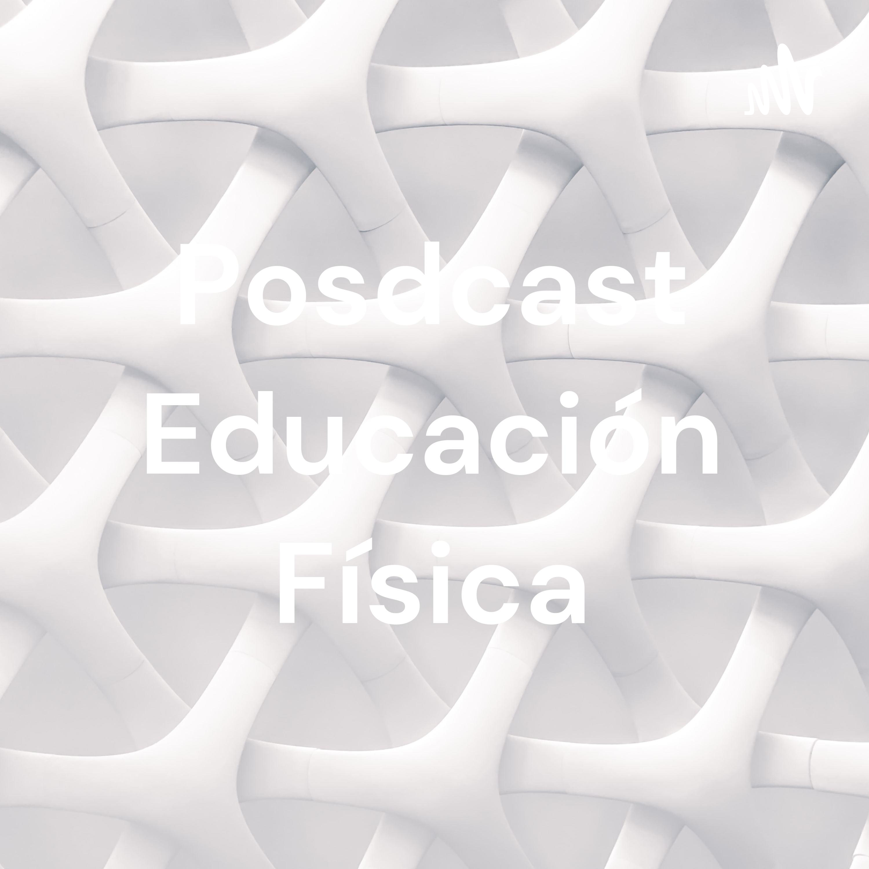 Posdcast Educación Física