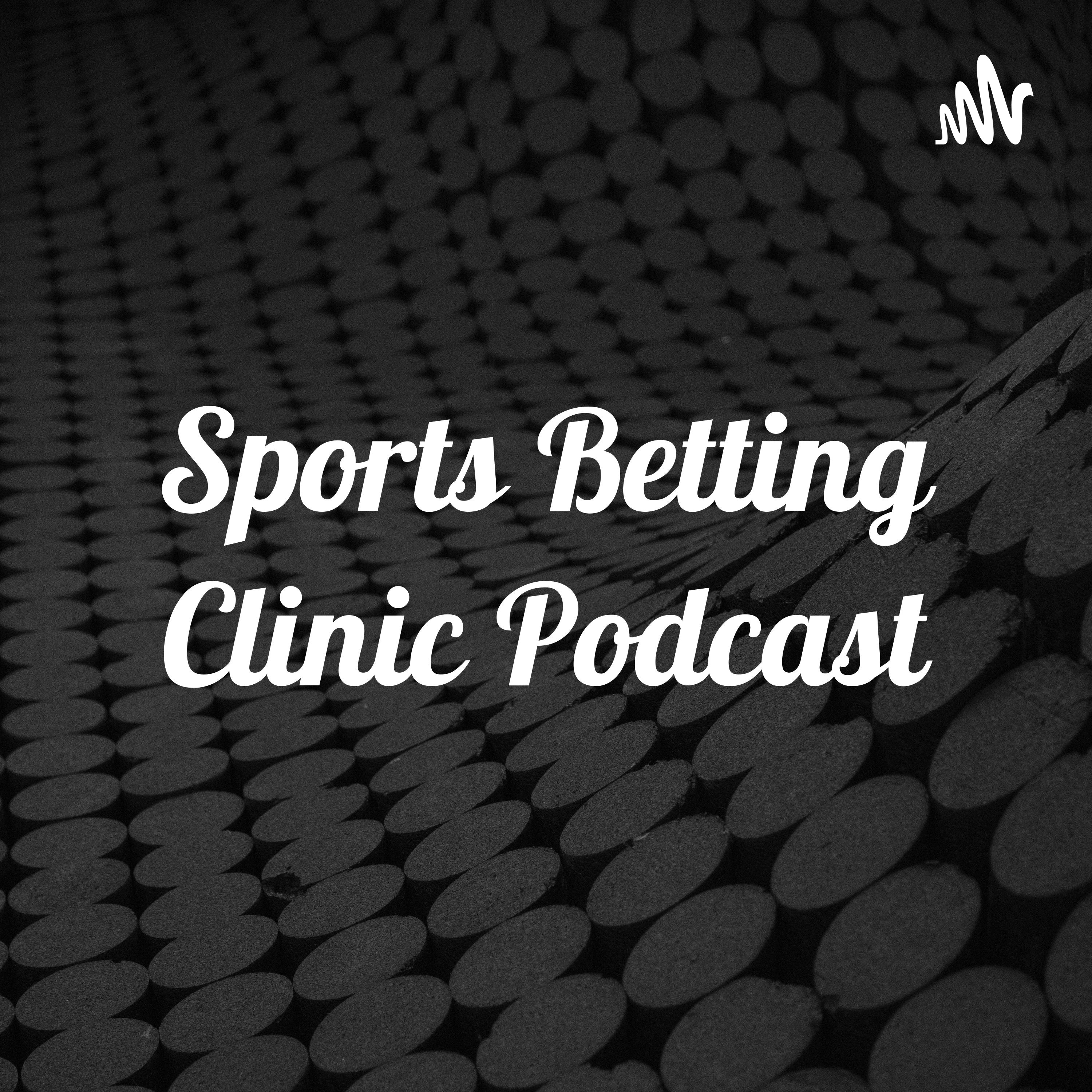 Sports Betting Clinic Podcast