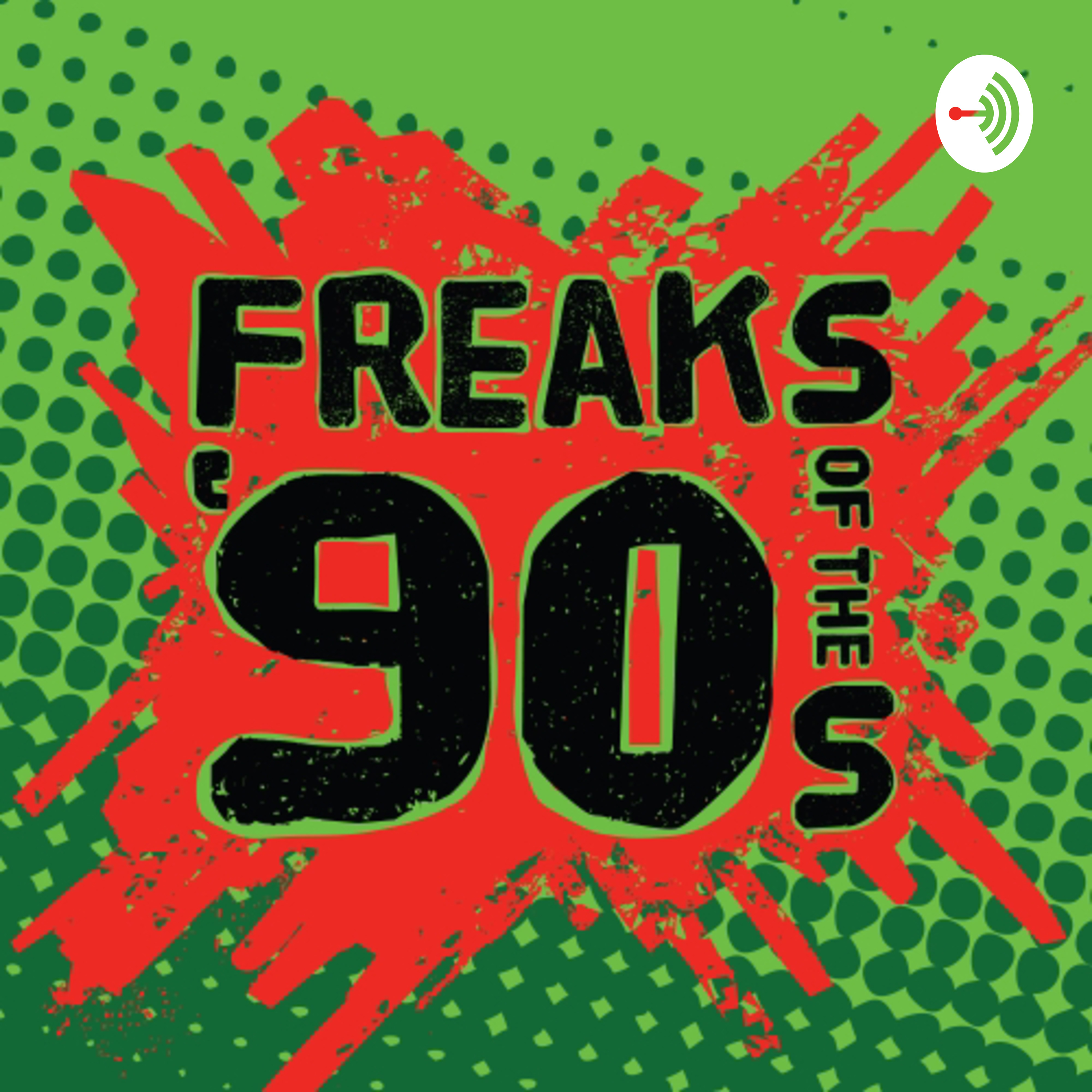 Freaks of the ‘90s