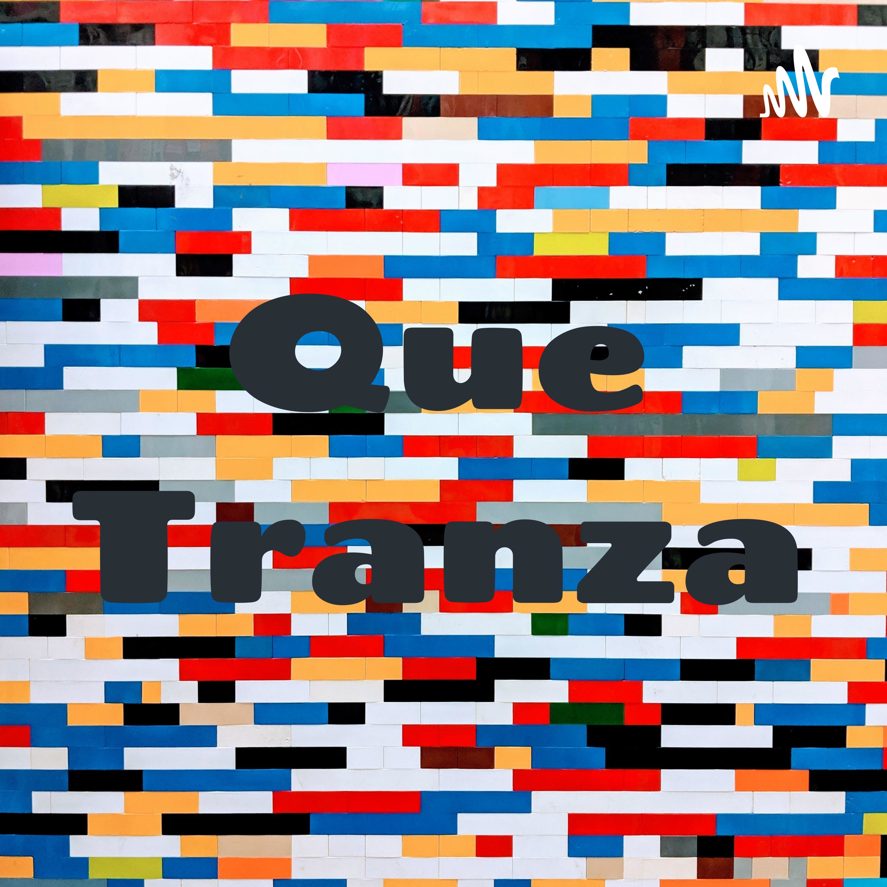 Que Tranza podcast artwork