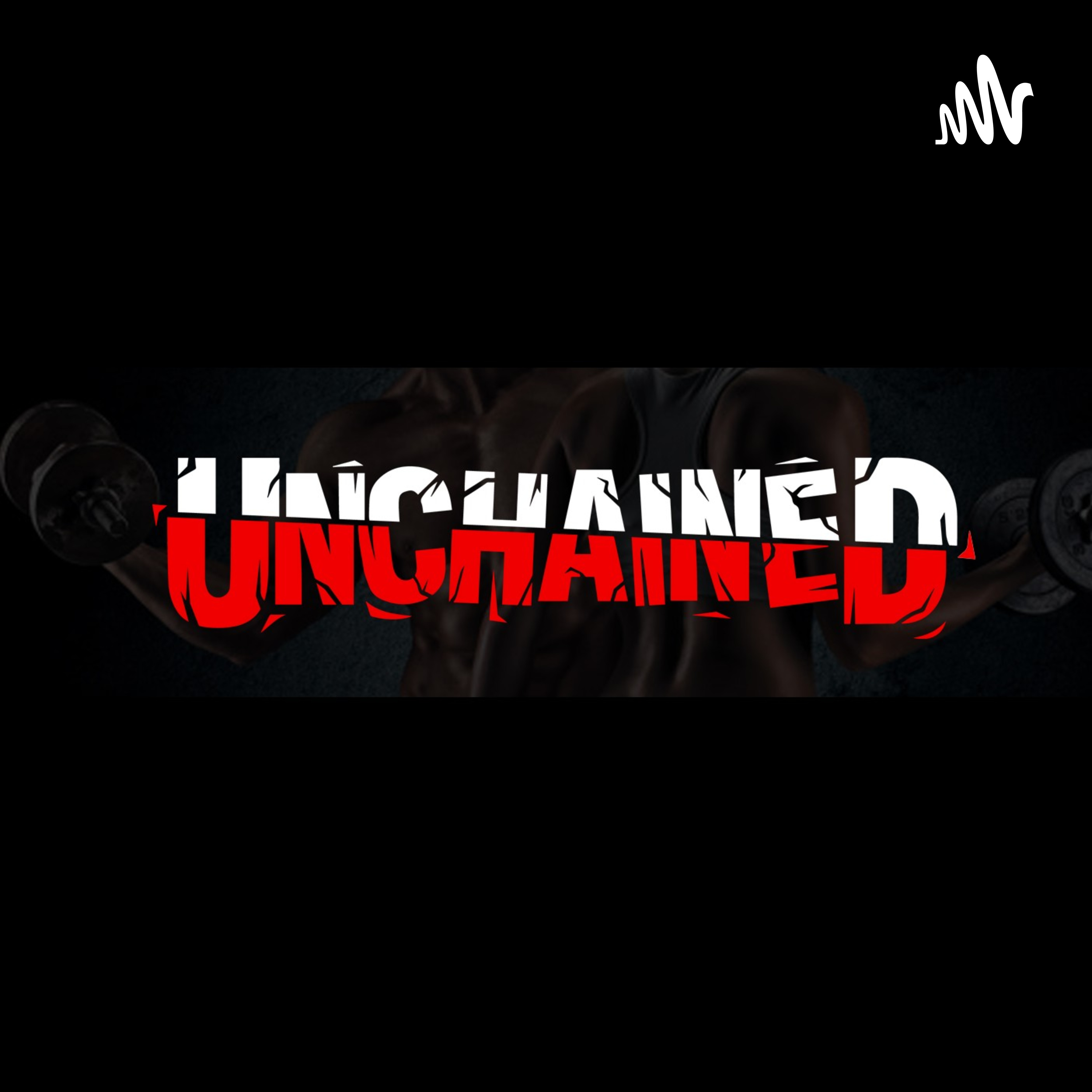 The UNCHAINED PODCAST