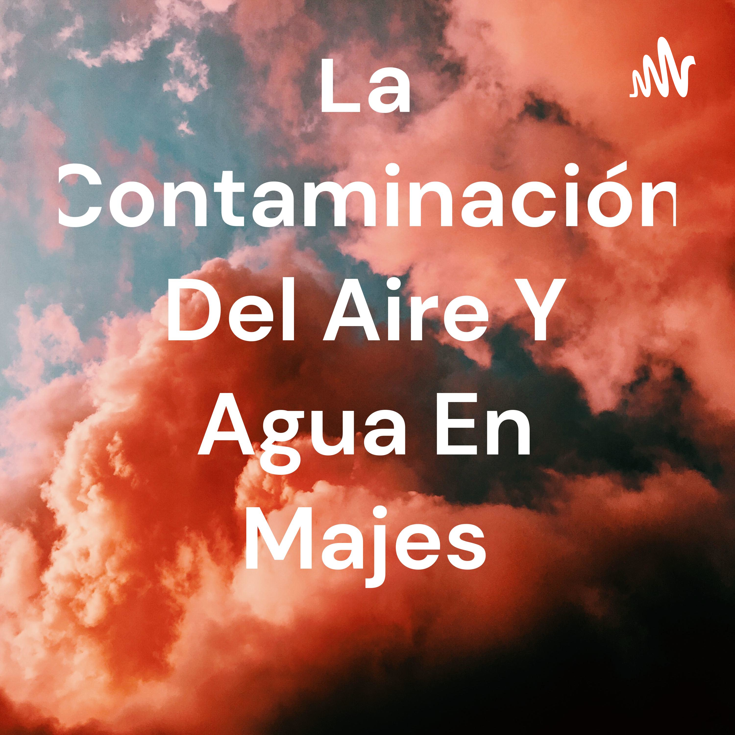 La Contaminación Del Aire Y Agua En Majes 
