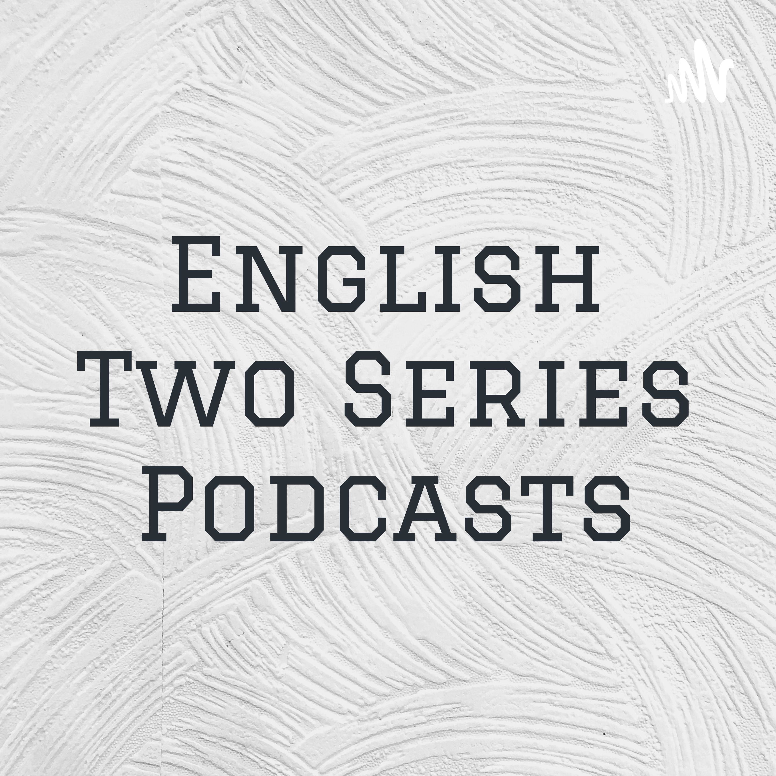 English Two Series Podcasts