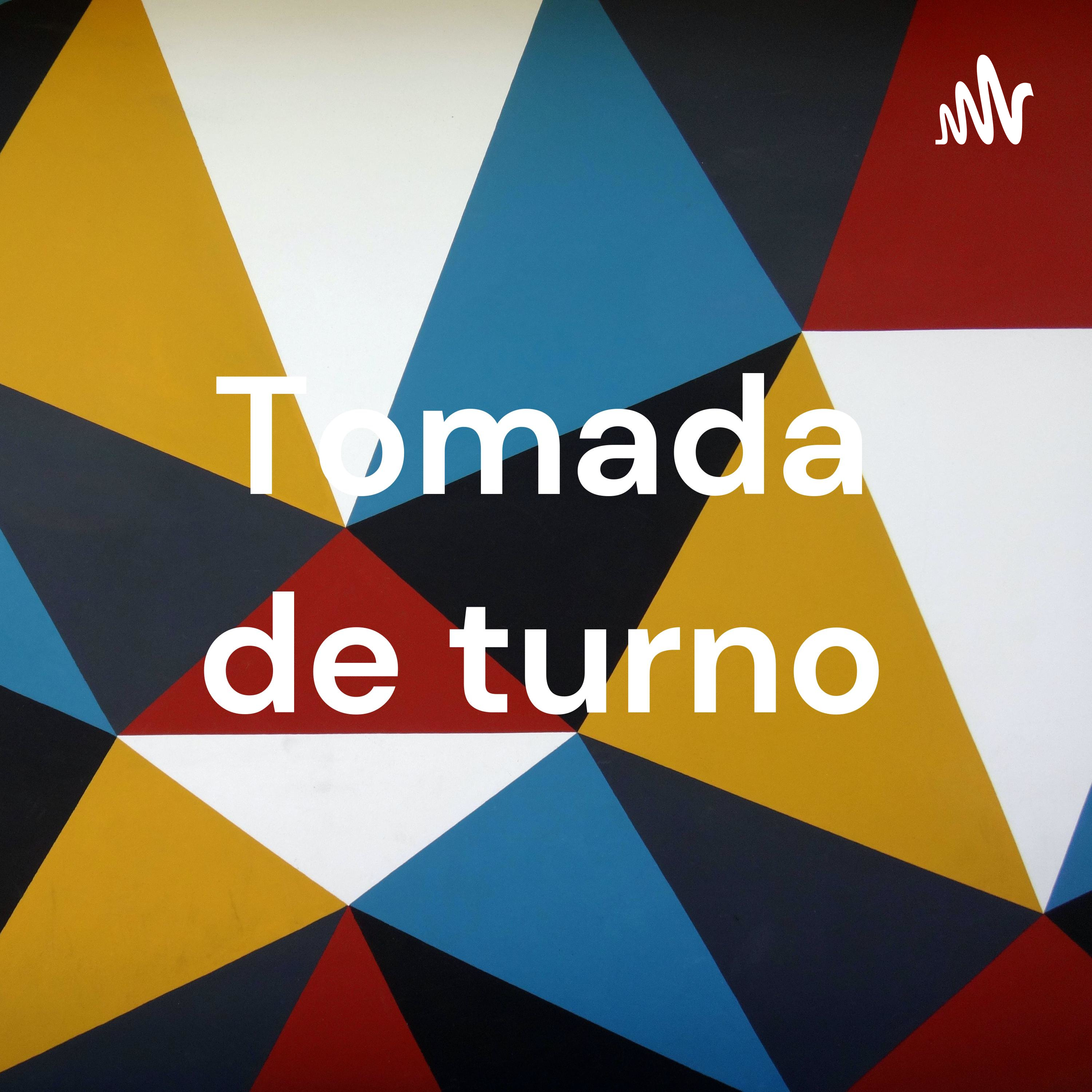 Tomada de turno podcast artwork