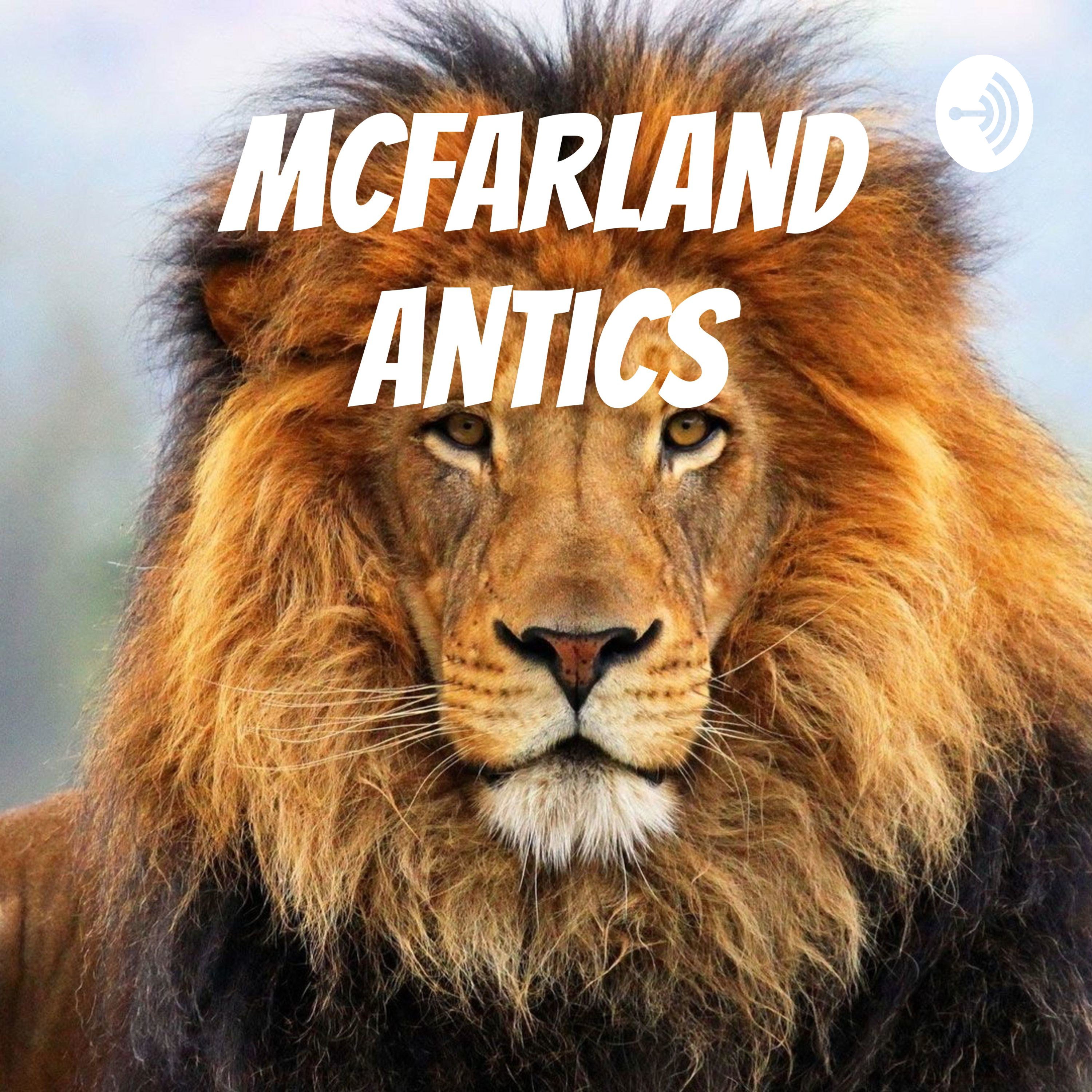 McFarland Antics
